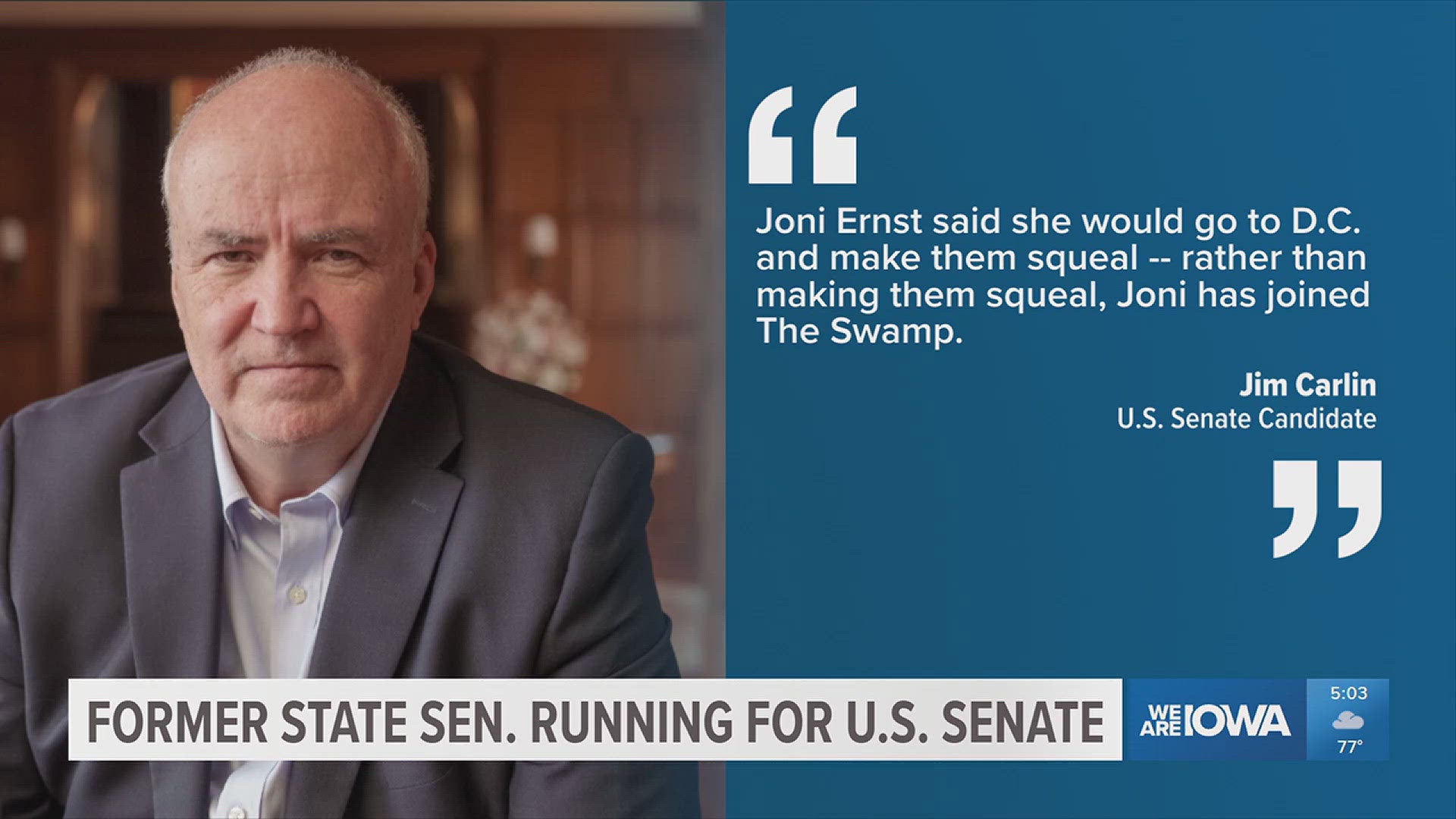 "Joni has joined The Swamp," Carlin said in a press release announcing his candidacy.