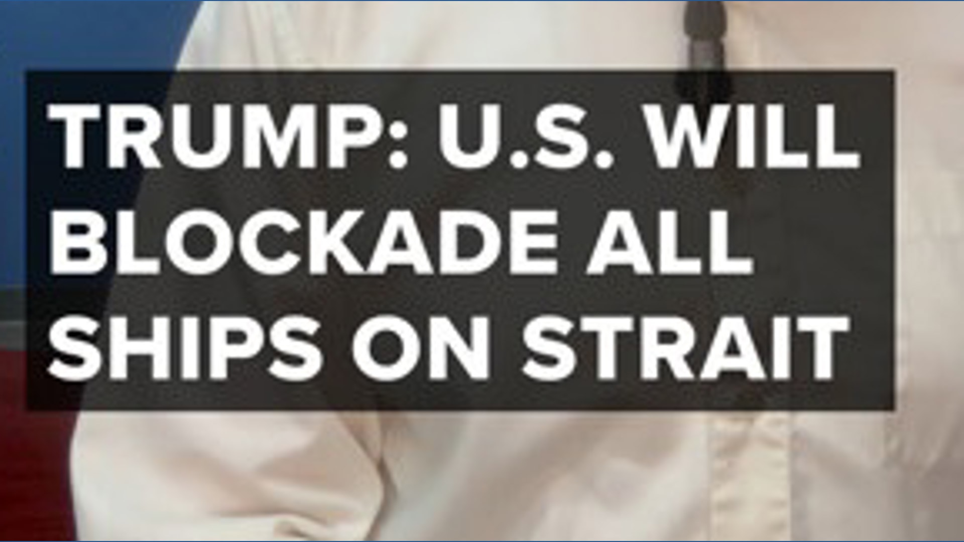 Trump says US will blockade Strait of Hormuz | weareiowa.com