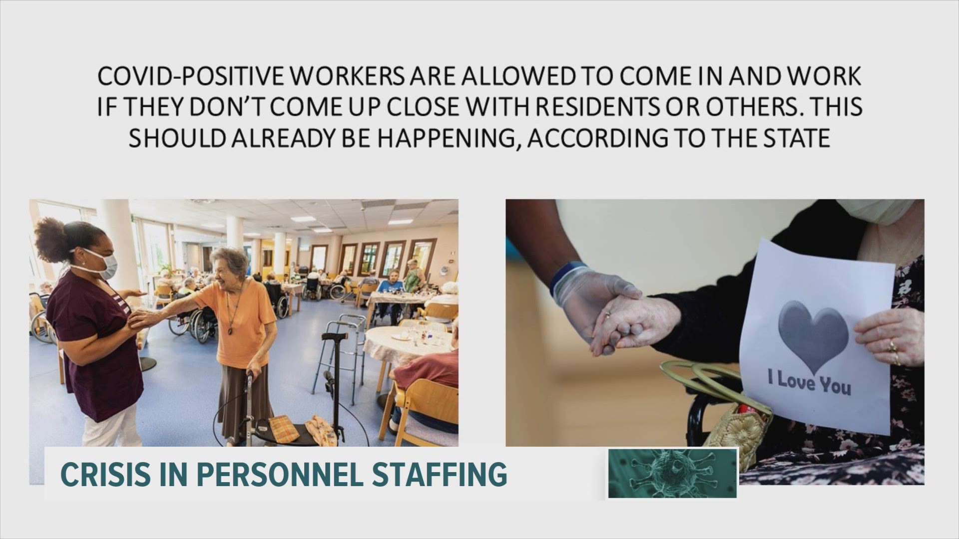 Workers who have tested positive are allowed to come in and perform job duties that don't get them up close with residents or others.