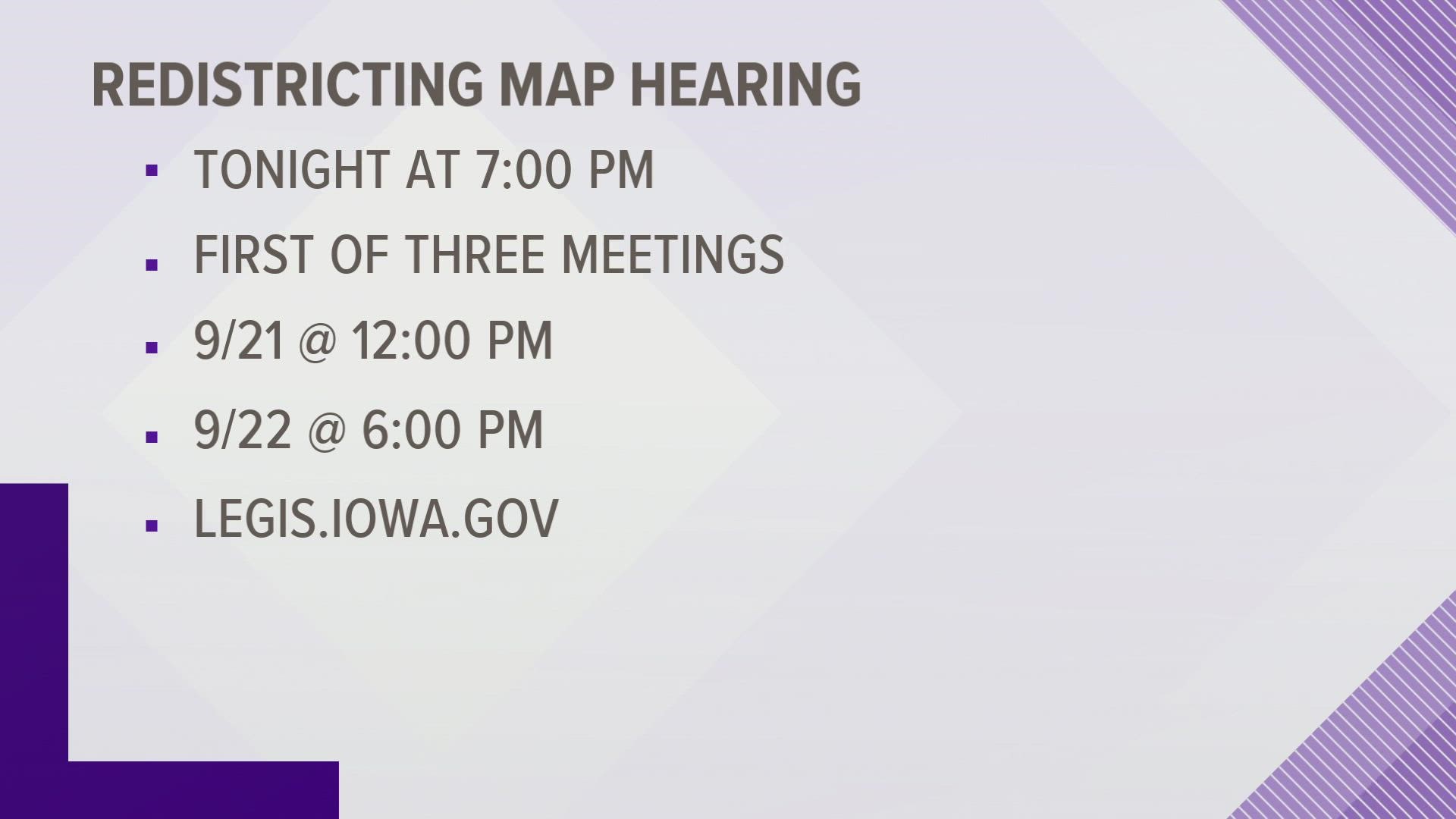 Iowans will be able to voice their opinions about the proposed redistricting maps during virtual meetings on Monday, Tuesday and Wednesday this week.