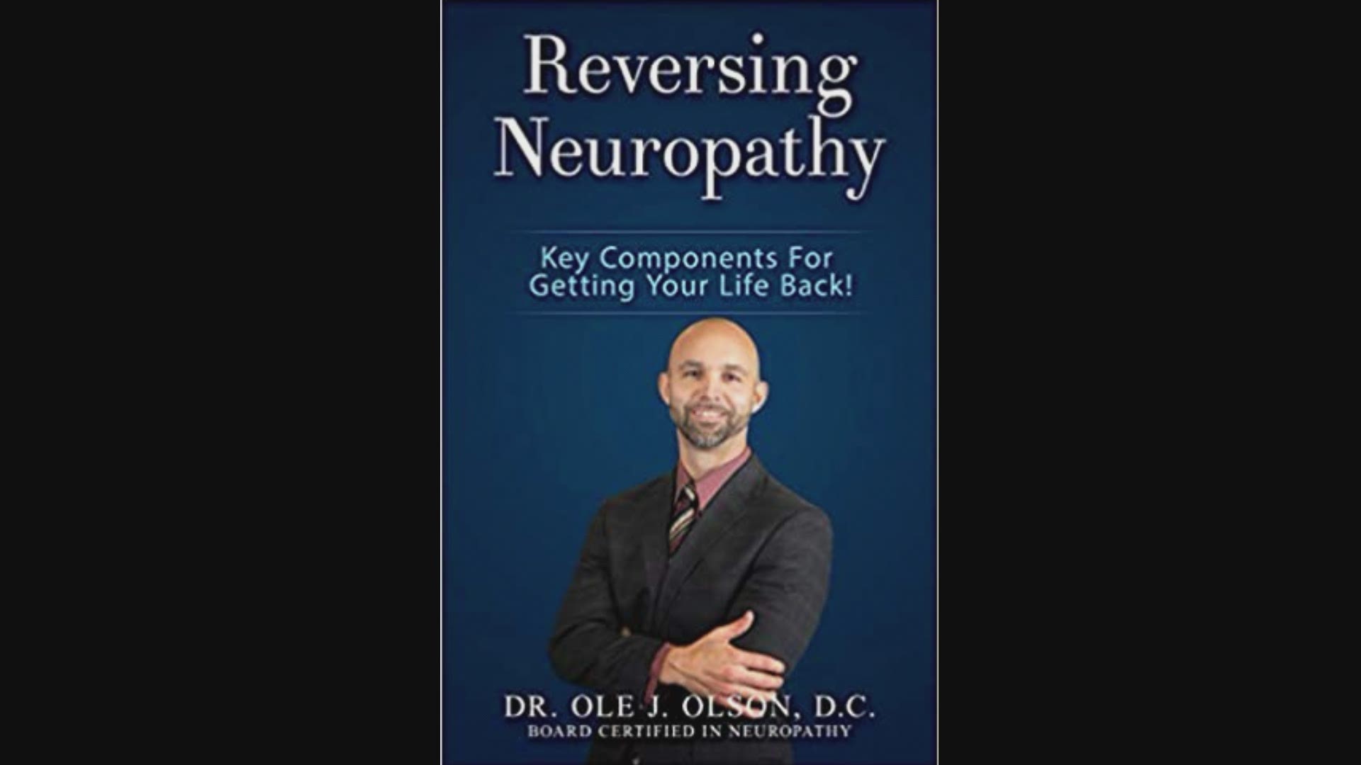 Dr. Ole Olson has a different approach to treating Peripheral Neuropathy and is offering a FREE Seminar & FREE copy of his book "Reversing Neuropathy" | PAID CONTENT