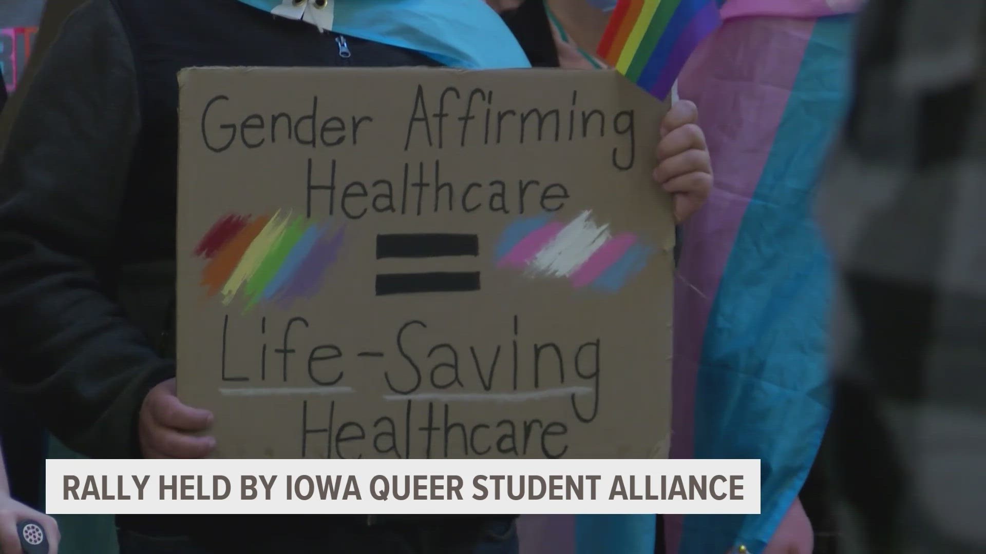 The rally was organized by the Iowa Queer Student Alliance, who also helped put together student walkouts over the same bills.