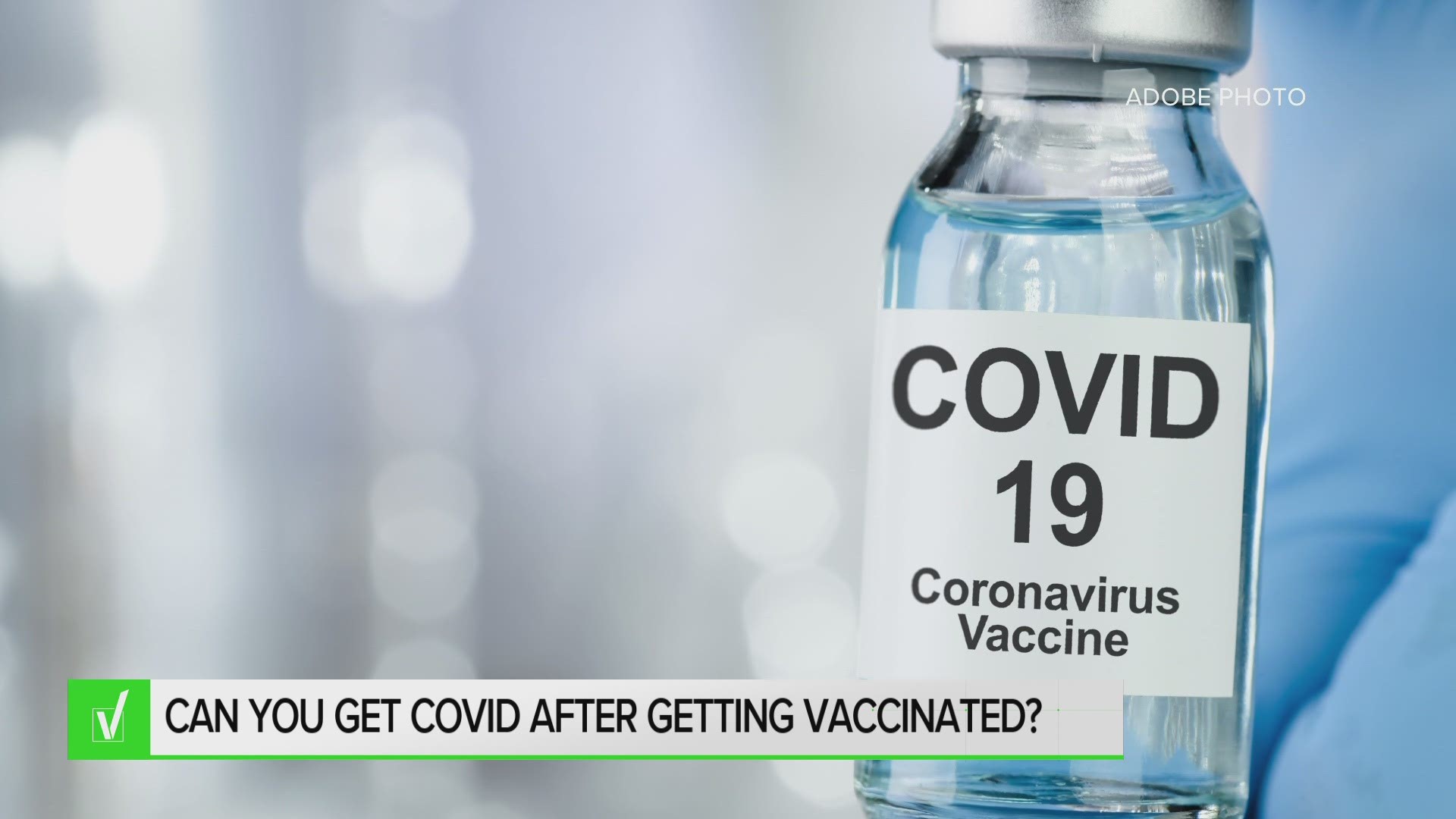 The Verify team spoke with medical experts about whether one can become infected with COVID-19 if they are fully vaccinated.