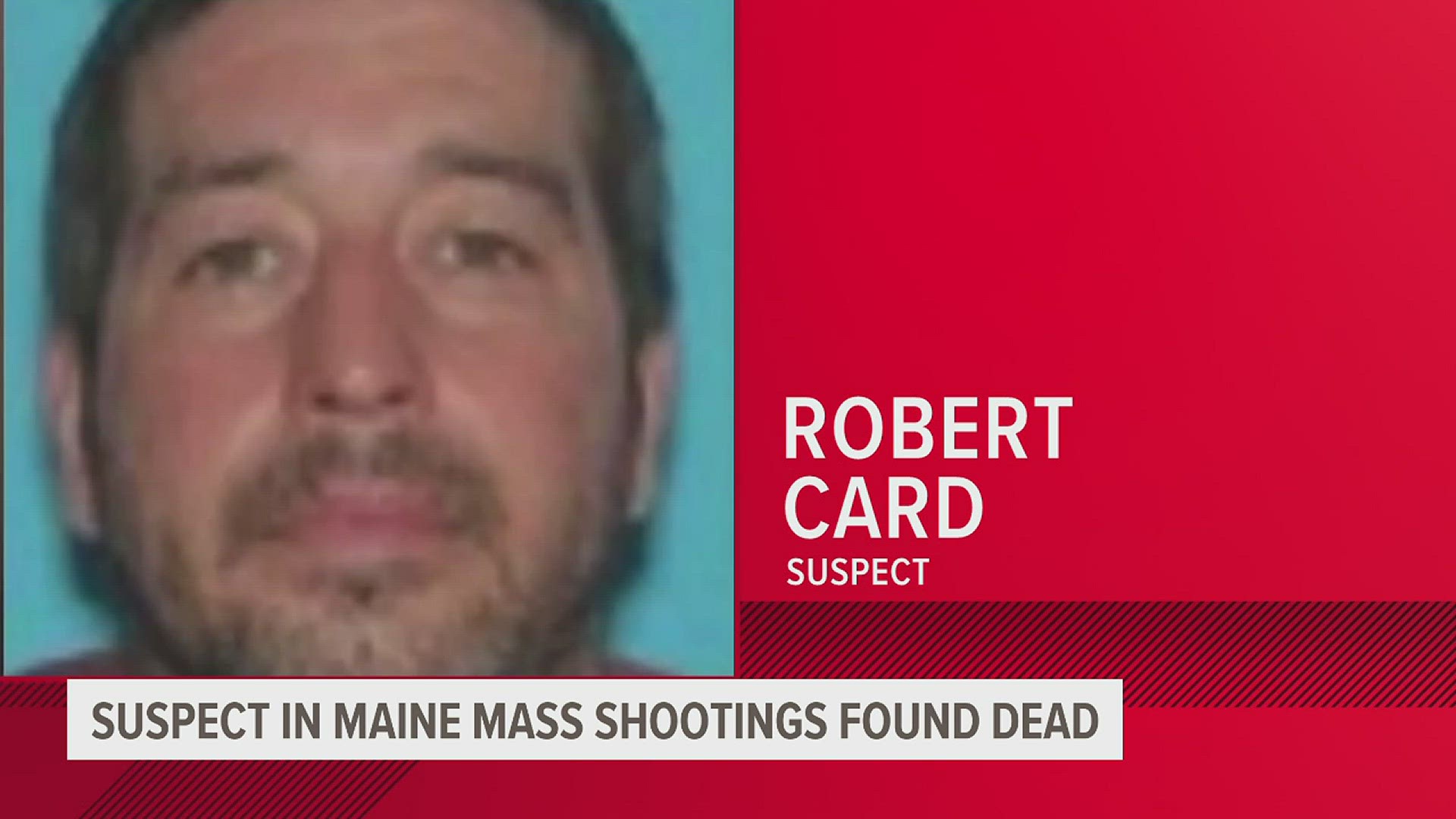 Robert Card, 40, was found dead nearly two days after committing two mass shootings that killed 18 in Lewiston, Maine.