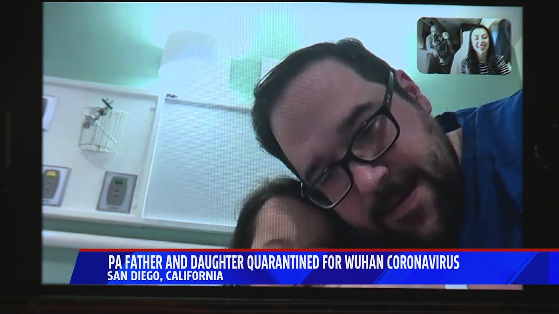 A Pennsylvania father and his daughter are under quarantine in San Diego California for the Coronavirus, after returning home from a trip to China.