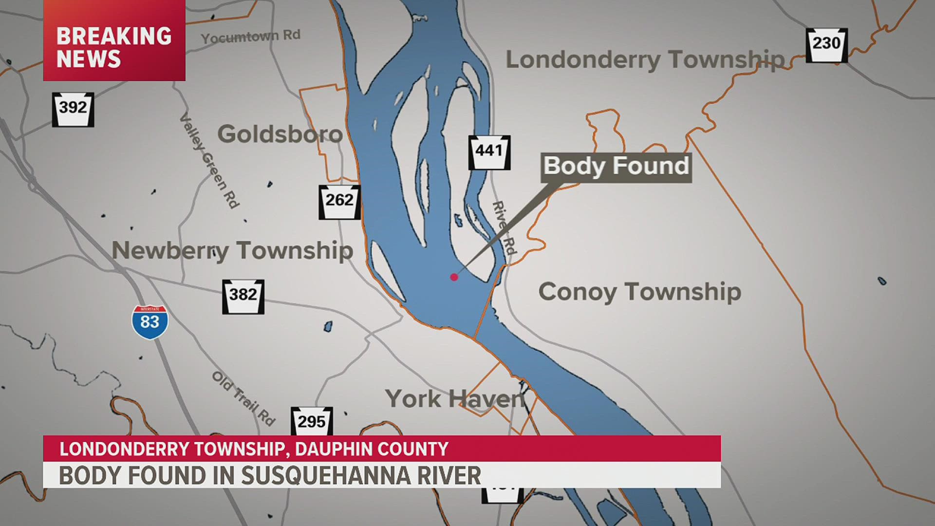 State Police say that a body was located in the Susquehanna River near Three Mile Island.