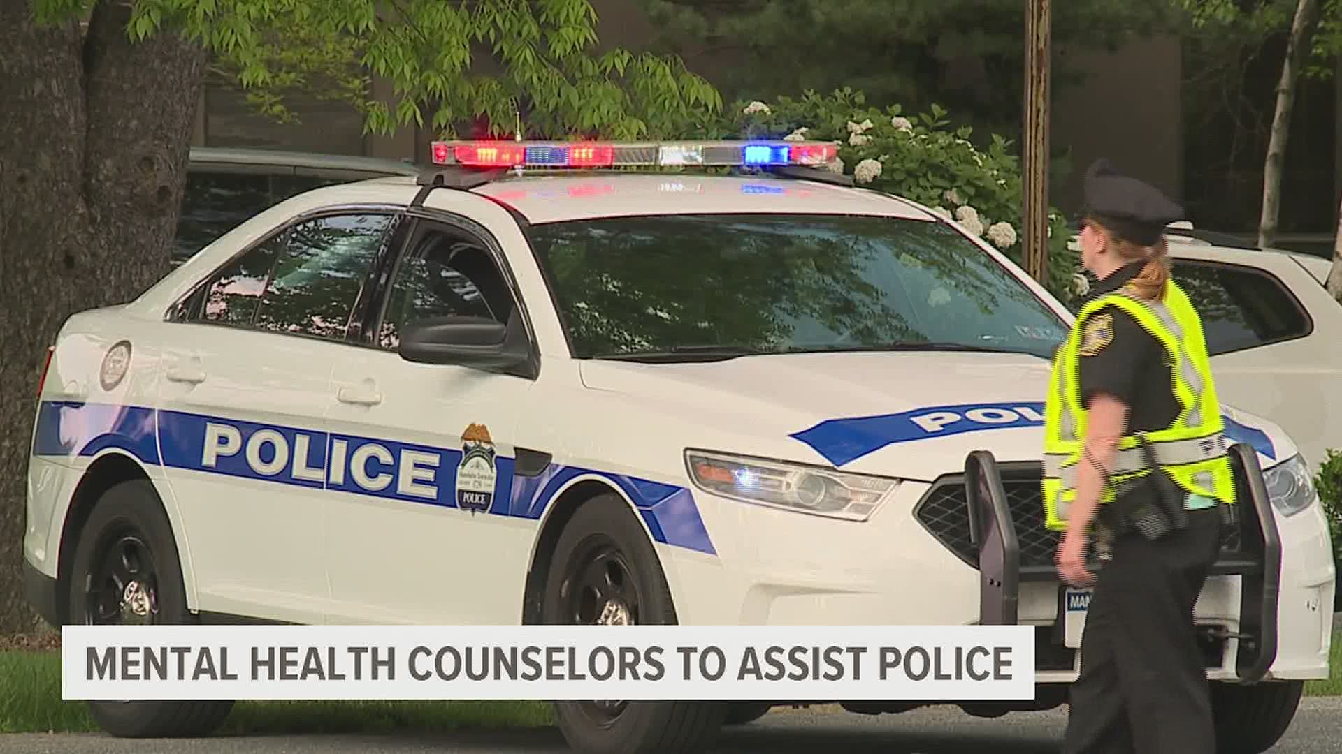 Counselors will provide additional support to police during calls which involve mental illness. They will be available 24/7 when needed at no cost to the taxpayer.