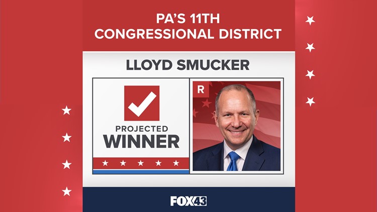 El representante Lloyd Smucker gana la carrera por el distrito 11 del Congreso de Pensilvania