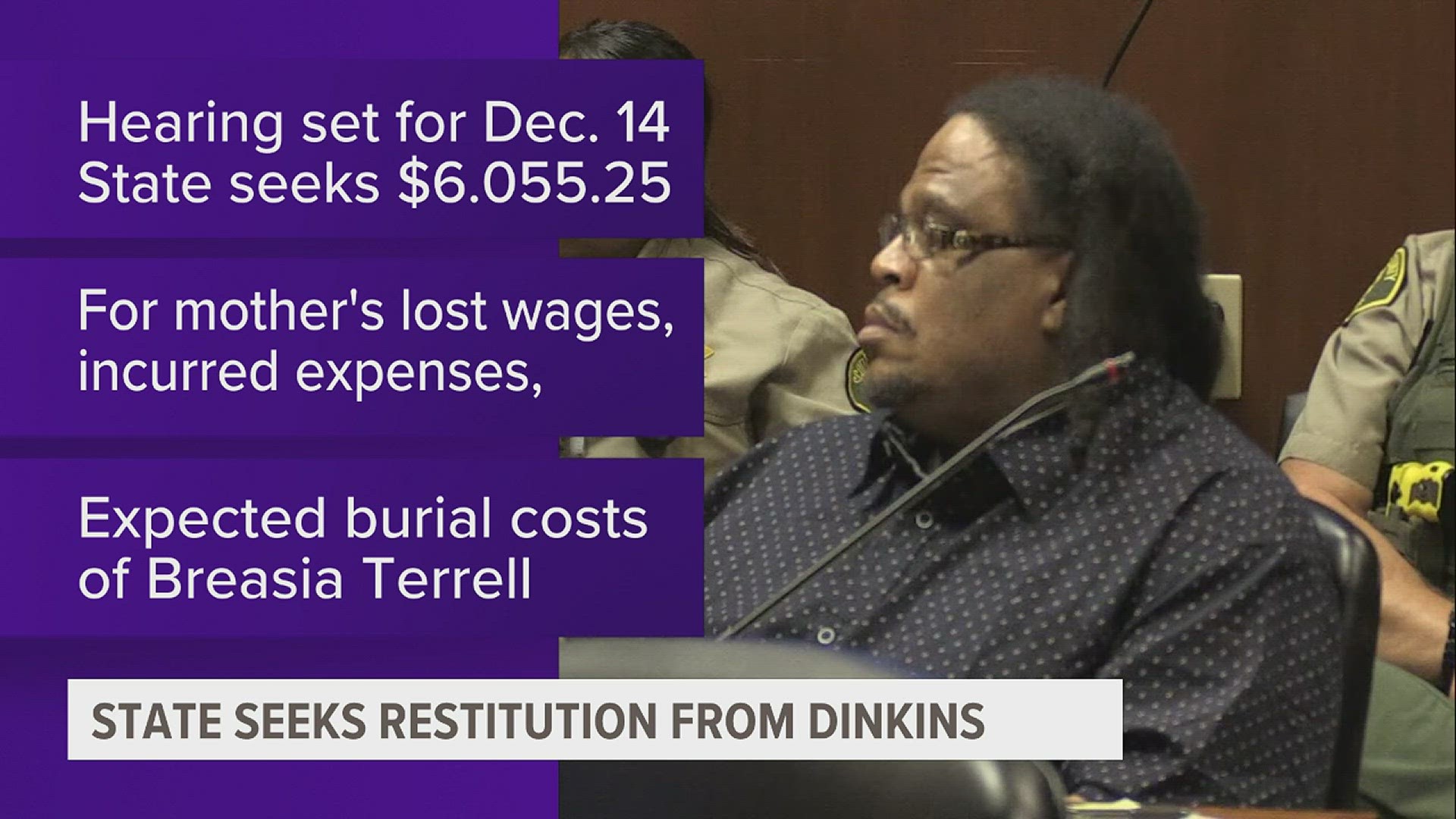 The State of Iowa is seeking more than $6,000 from Dinkins for lost wages, trial-related expenses and burial costs for Breasia Terrel's mother.