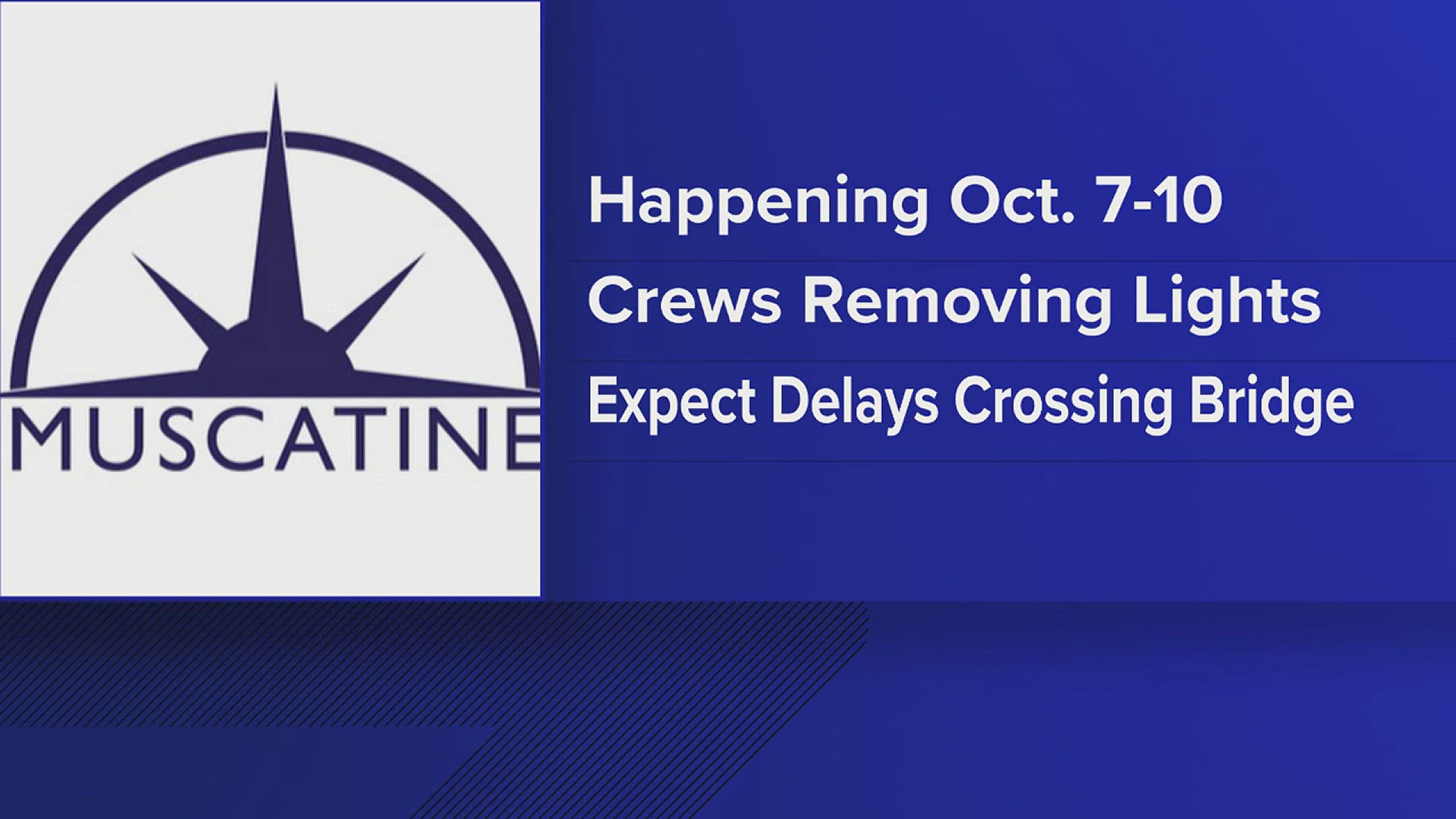 The Government Bridge will be closed to all traffic tomorrow from 6 a.m. to 6 p.m. In Muscatine, some lanes are closing on the Highway 92 bridge starting Monday.