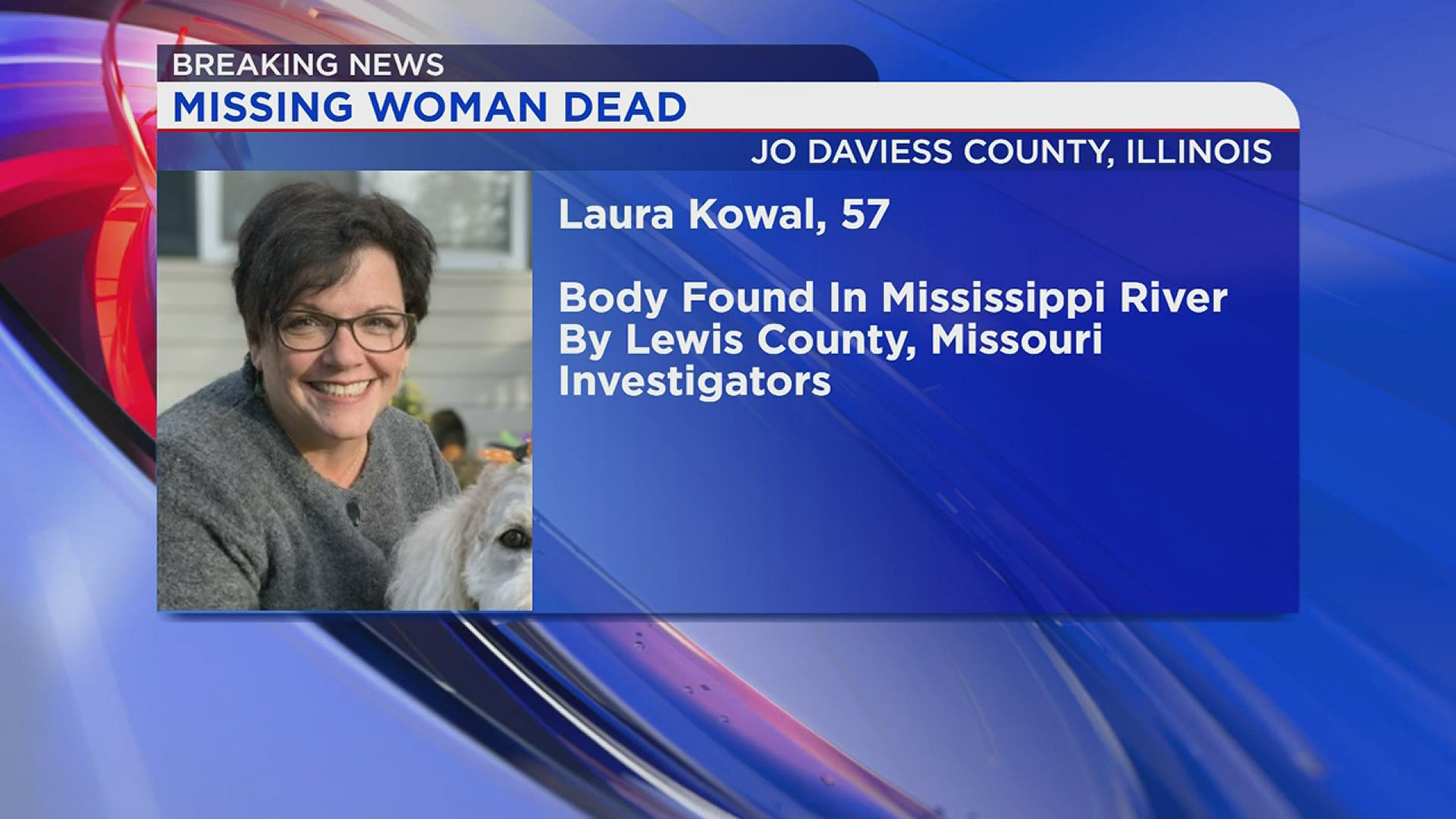 Laura Kowal, 57, was last seen near her home in Galena, Illinois a week ago.