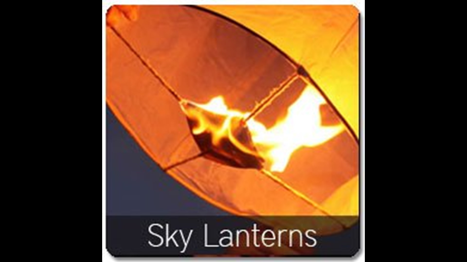Why local fire departments hate those sky lanterns