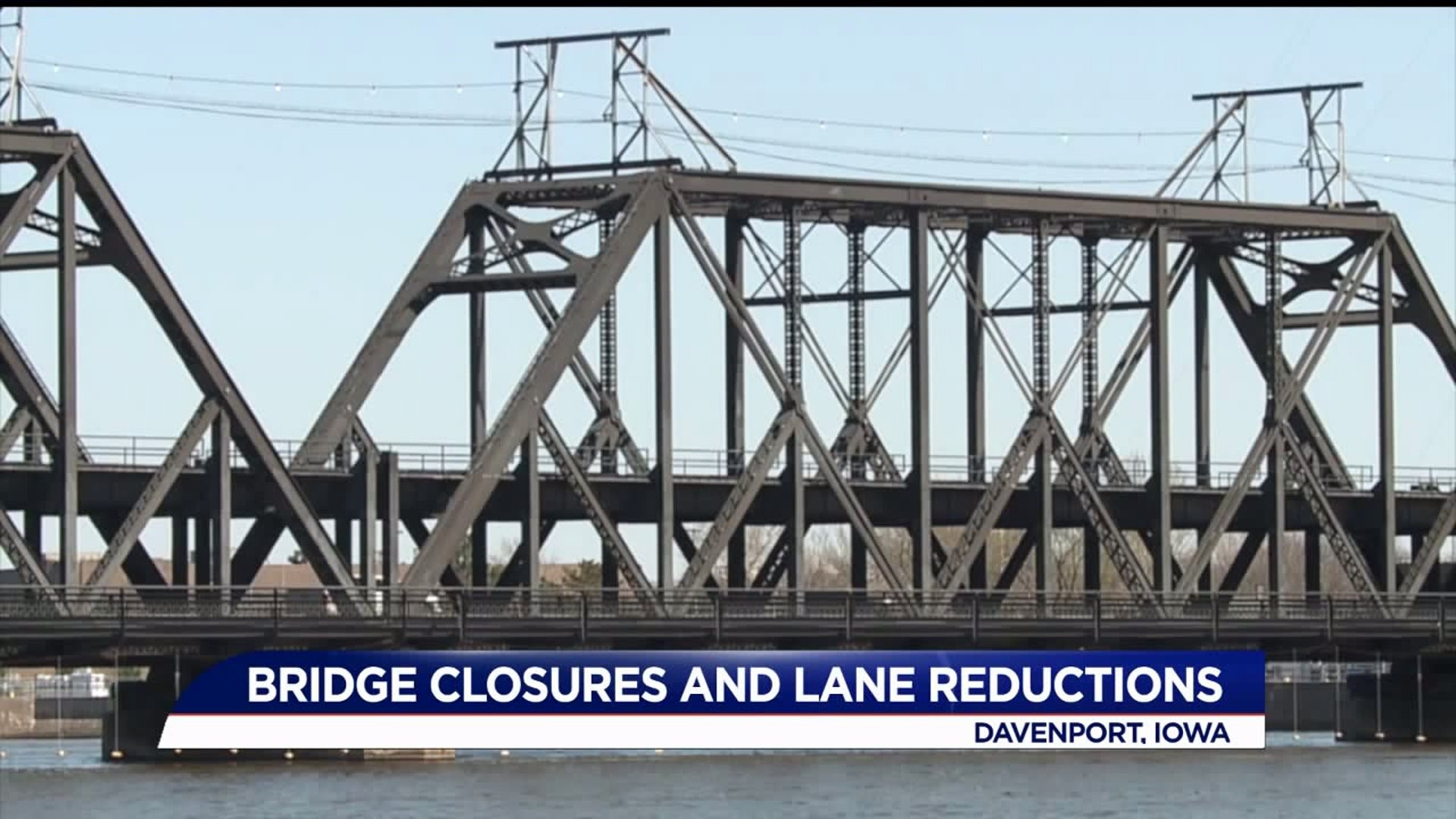 Bridge washings: Closures at Government bridge, Moline bridge, Rock Island Viaduct