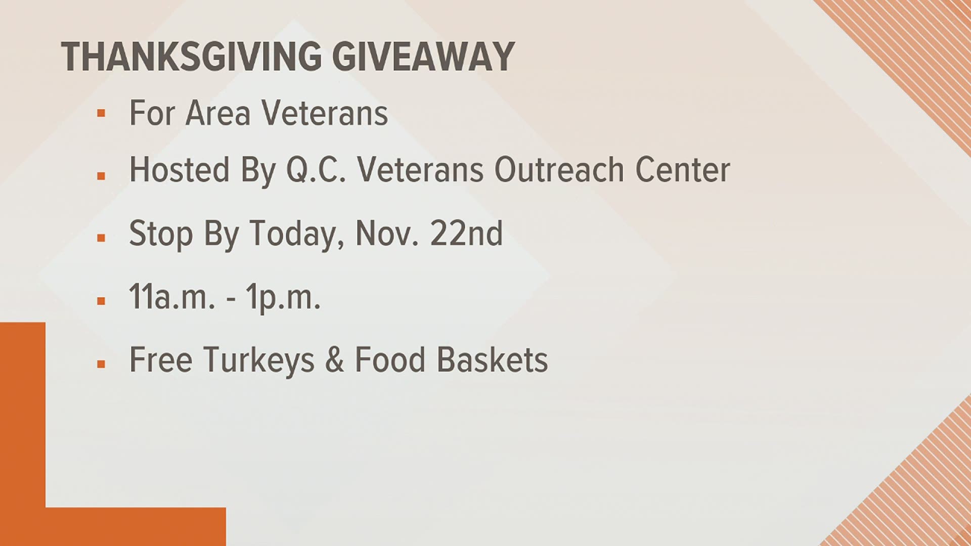 The QC Veteran's Outreach Center is handing out the meals Sunday, Nov. 22.