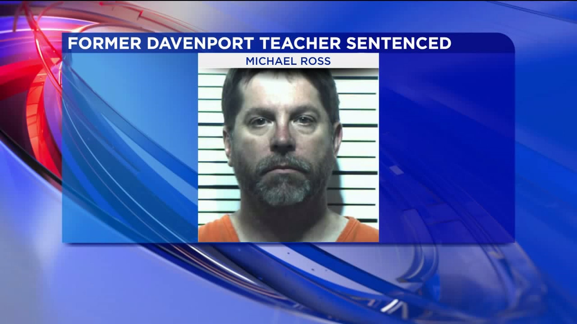 Former Davenport Teacher Sentenced