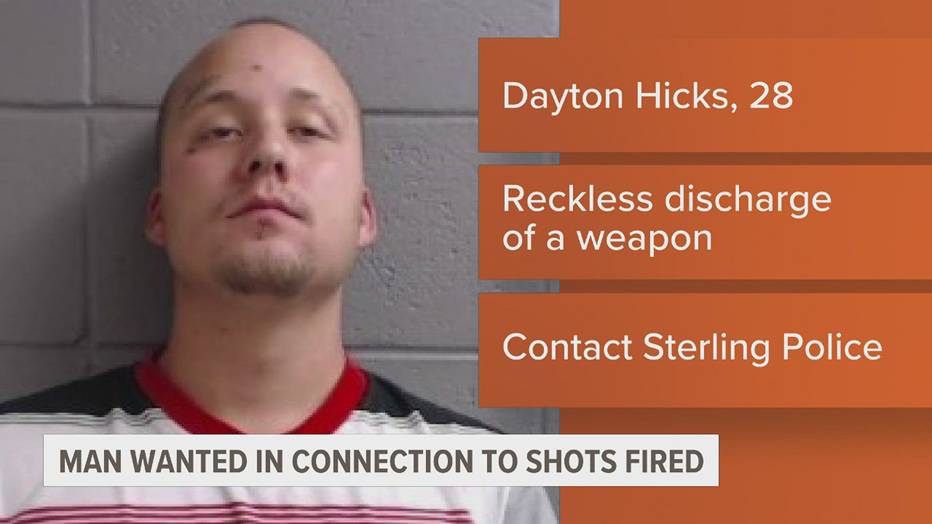 Shots were heard on Thursday morning in Sterling, Illinois. Police are currently looking for 28-year-old Dayton Hicks in relation to the shooting.