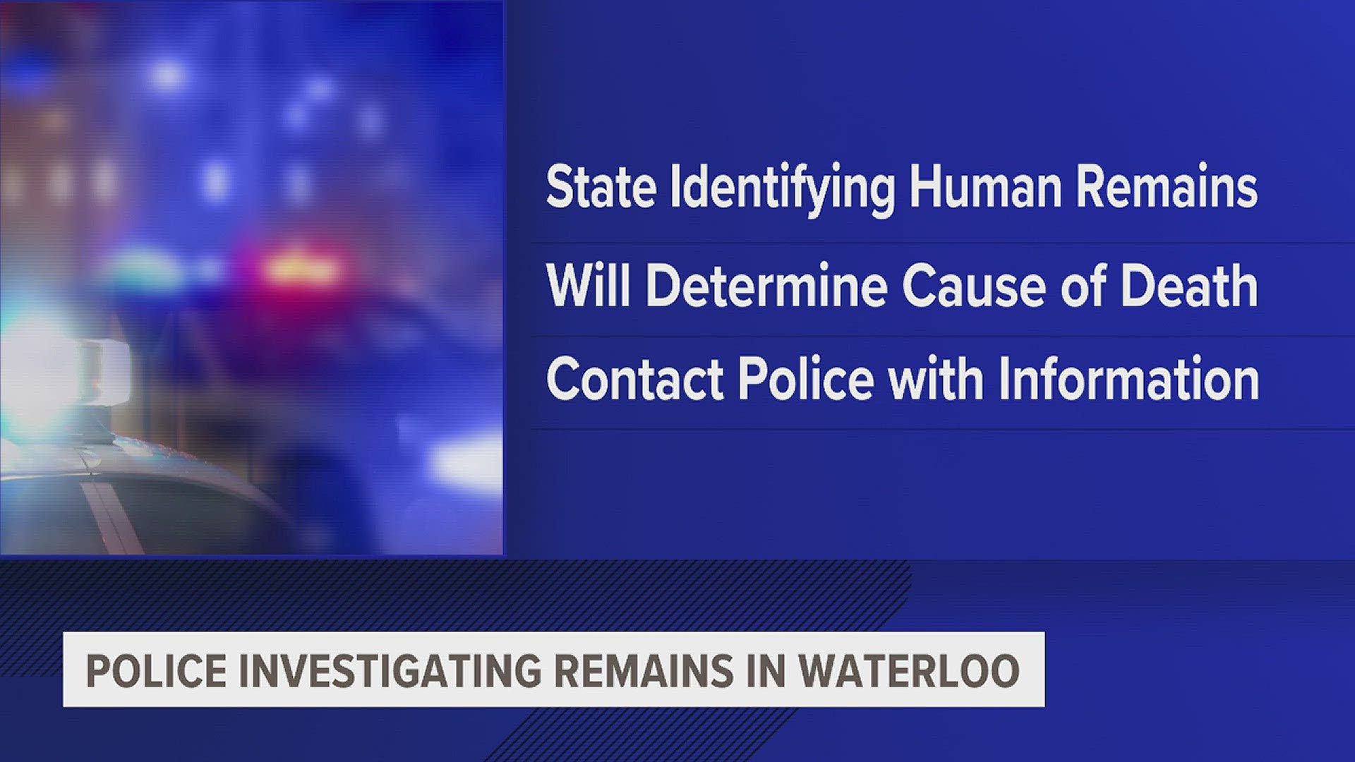 Human remains were discovered at the Waterloo Waste Treatment Plant. The Iowa Medical Examiner's office is working to determine an identity and cause of death.
