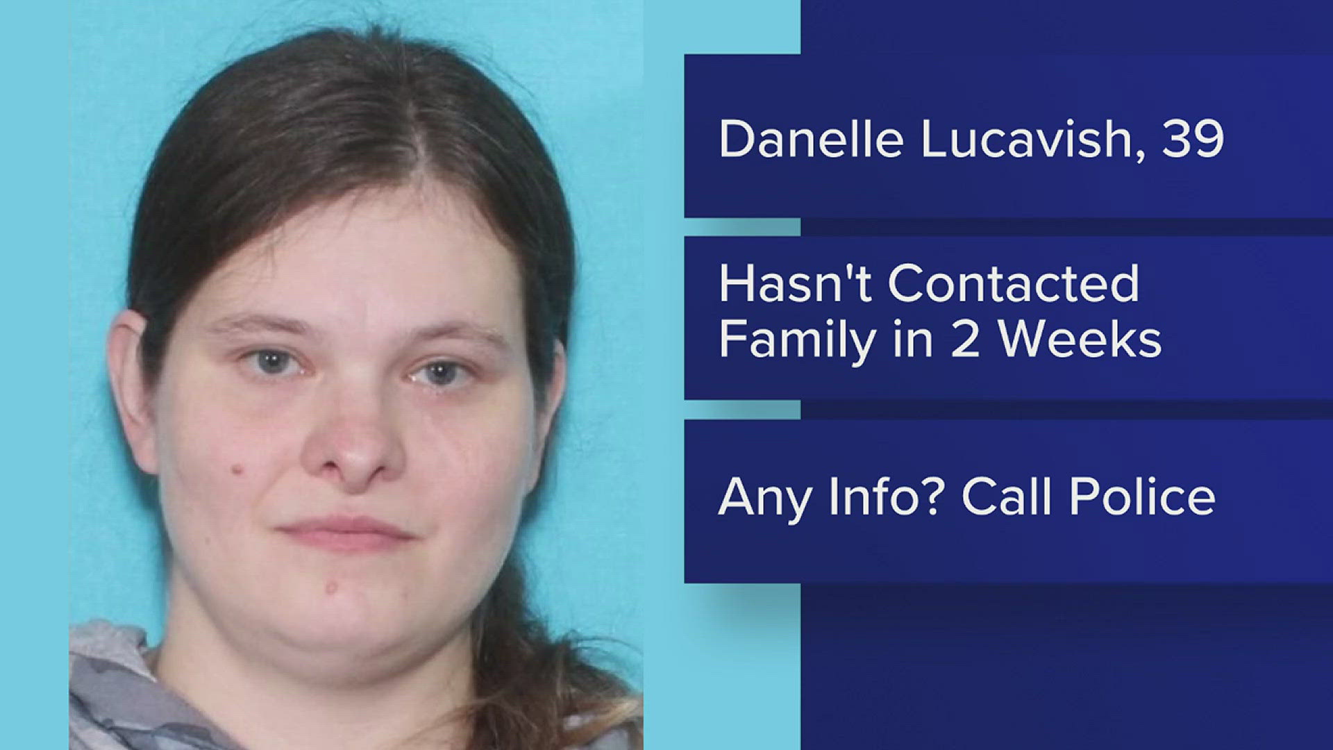 According to Moline police, 39-year-old Danelle Lucavish hasn't been seen by her family and friends in almost two weeks.