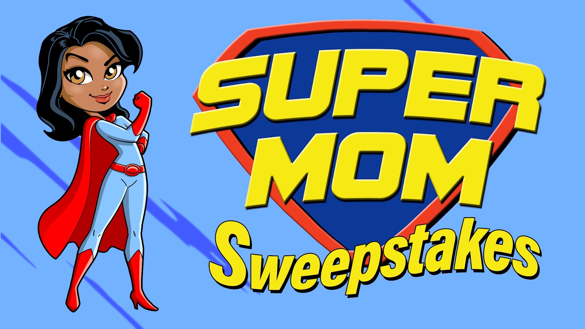 Super Mom Sweepstakes 2024 Official Rules