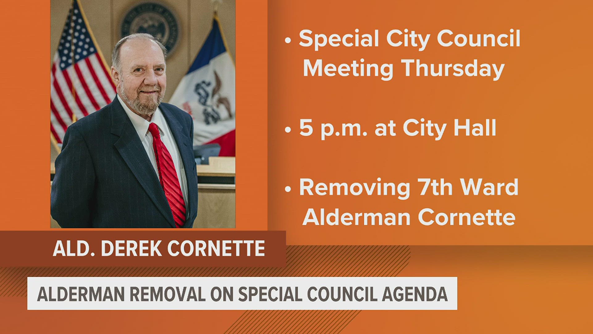 Davenport city leaders are meeting this week to discuss the removal of the 7th ward alderman Derek Cornette. No reason for this meeting has been provided.