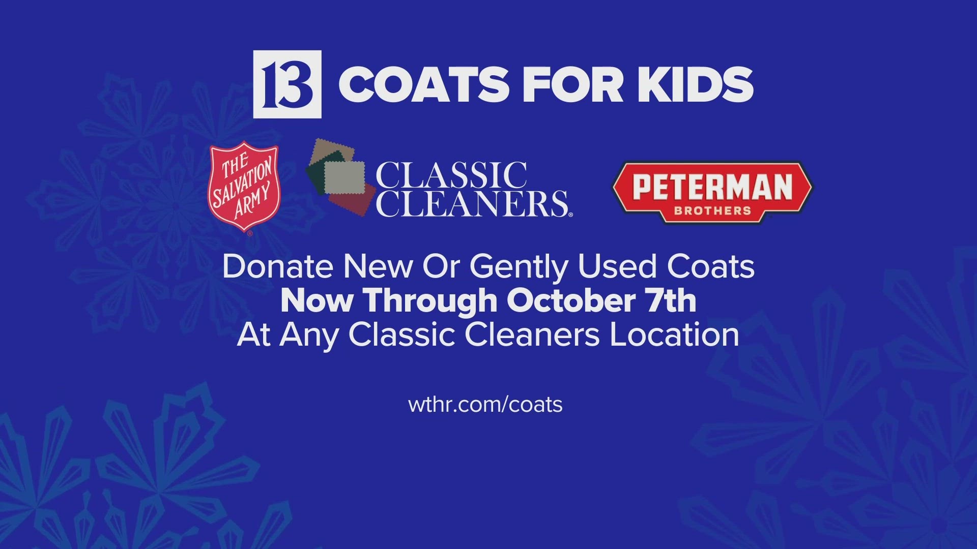 You can donate any new or gently used kids coats at any classic cleaners location.