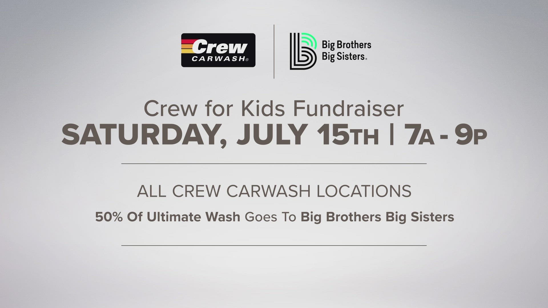 In a fundraiser to benefit "Big Brothers, Big Sisters", Crew Carwash customers who purchase an ultimate wash will see 50% of the price go towards the charity.