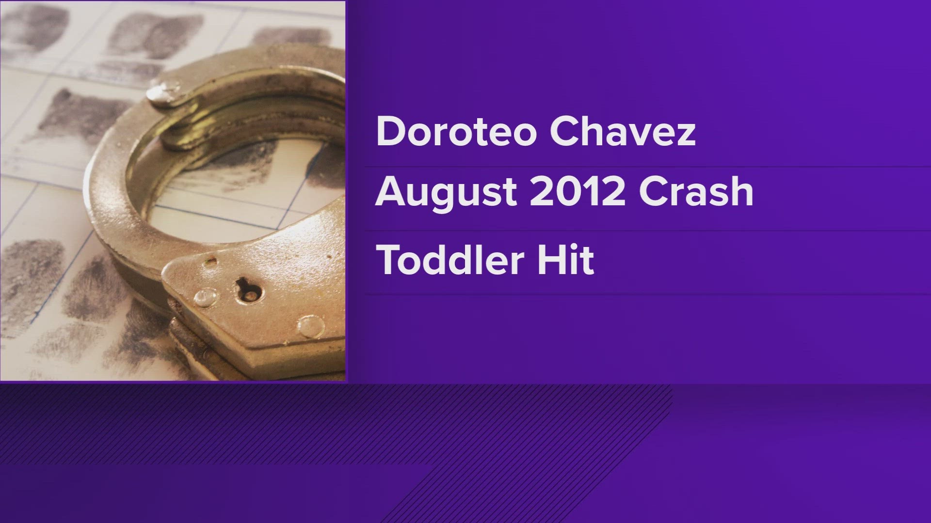 Doroteo Chavez was wanted for drunk driving and hitting a two year old girl in August of 2012.