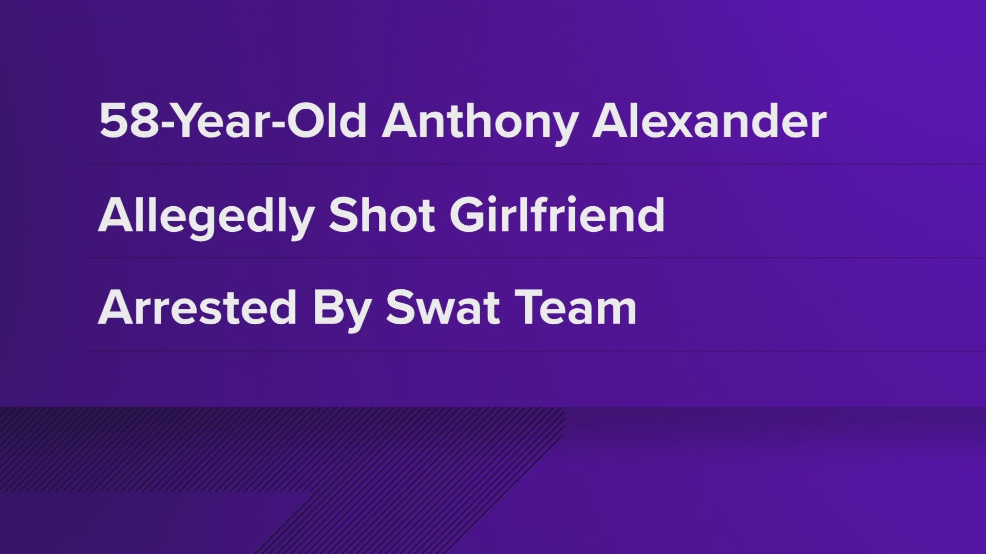 Police say the girlfriend of 58-year-old Anthony Alexander called them to say he shot at her.