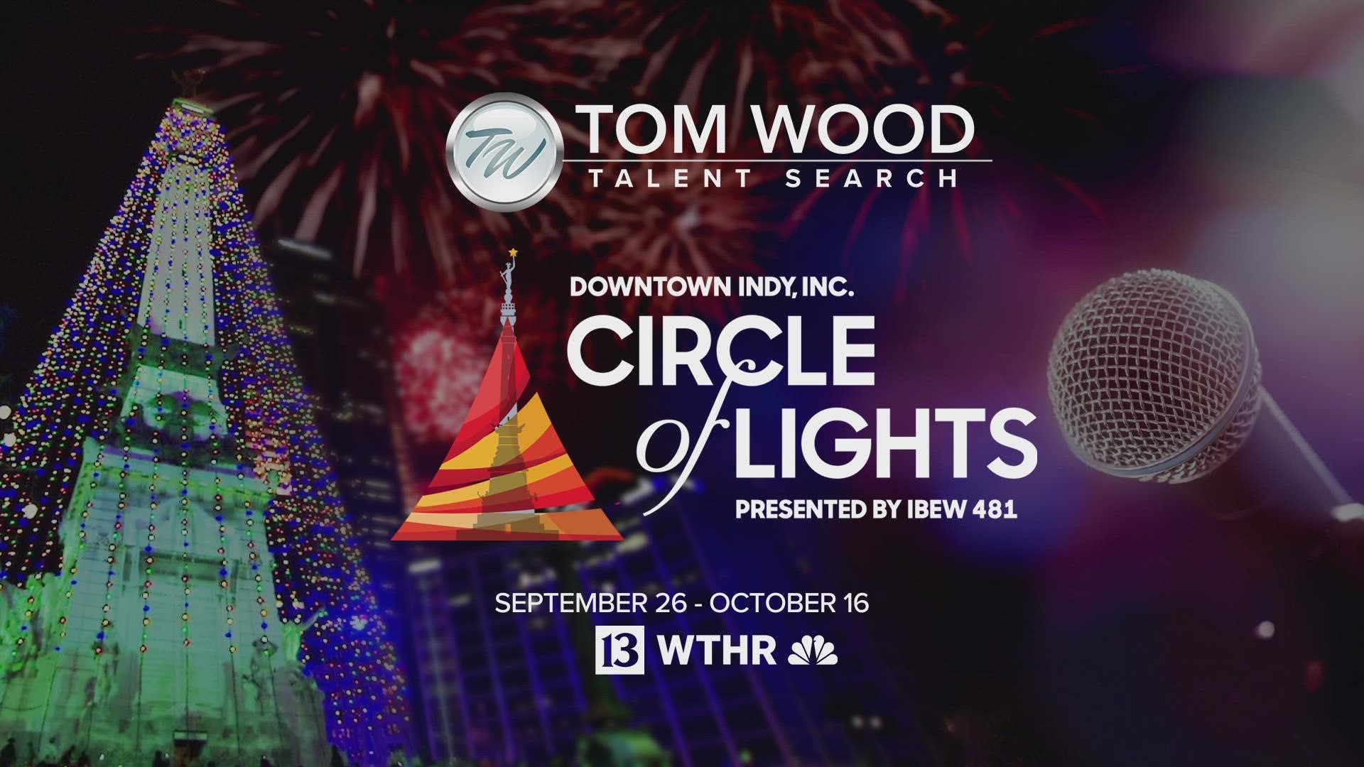 You can submit your audition video for the Tom Wood Talent Search now through October 16th by going to WTHR.com / Circle of Lights.