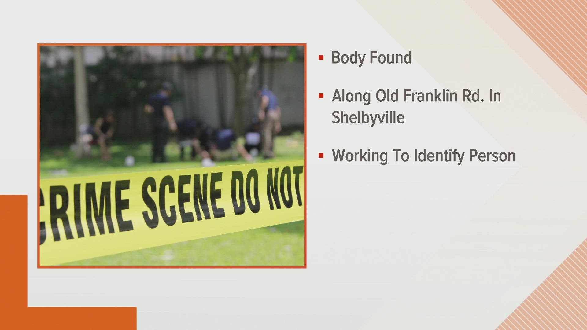 The body was found in the 2900 block of Old Franklin Road in Shelbyville.