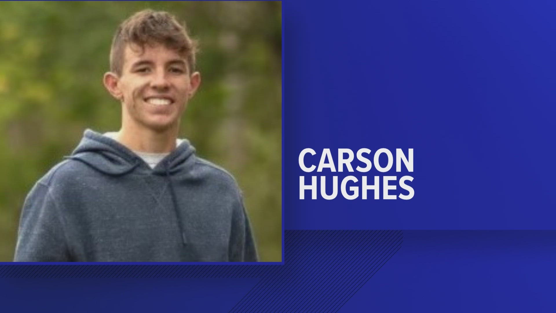Carson Hughes, a student at Jac-Cen-Del High School in Ripley County, had last been seen Friday afternoon in Versailles State Park.