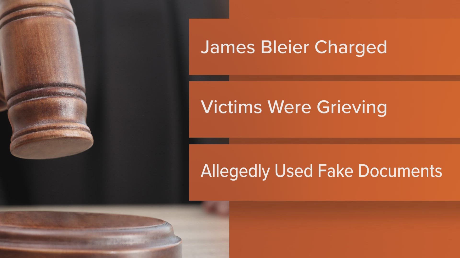 From March 2018 to May 2020, James Bleier II is accused of targeting families who recently lost a loved one.