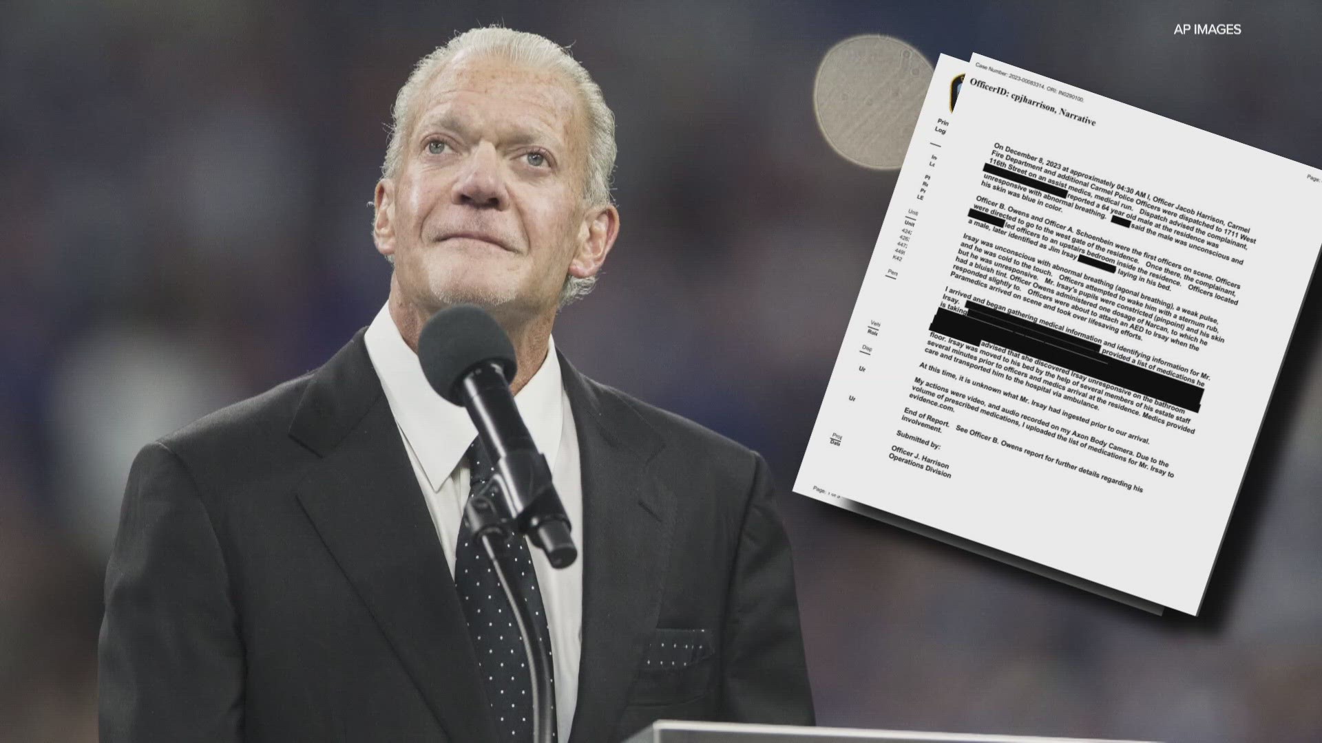 According to a police report, someone called Carmel police and said they found Colts owner and CEO Jim Irsay unconscious on a bathroom floor Dec. 8.