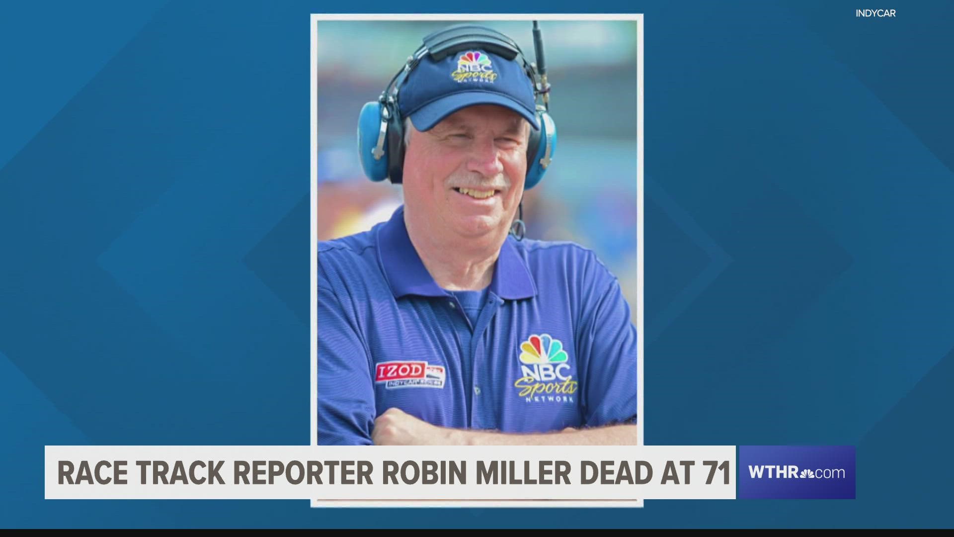 Robin Miller, who covered the Indianapolis 500 for more than 50 years, passed away Wednesday.