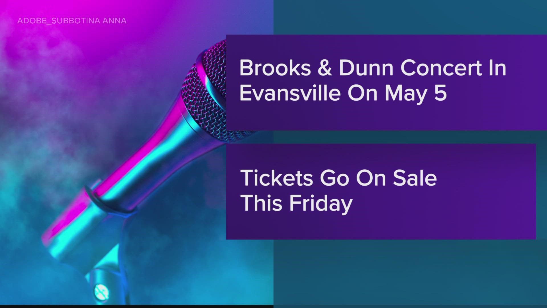 Tickets go on sale Friday for The Chicks Sunday, June 19 concert. Brooks & Dunn is coming to Evansville May 5.