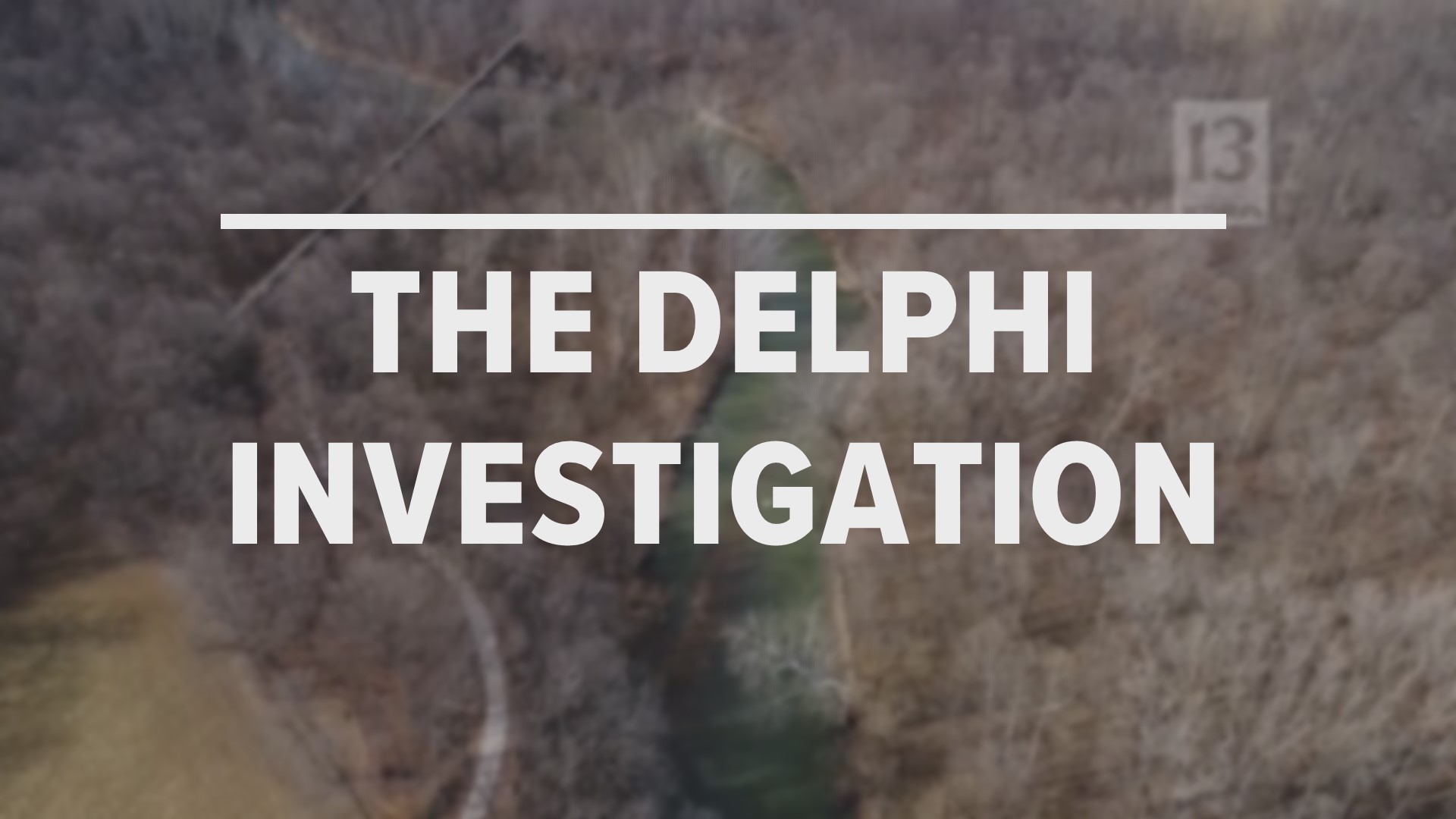 The murders of Abby Williams and Libby German back in 2017 stunned the small town of Delphi. 13 Investigates shows you where the investigation stands now.