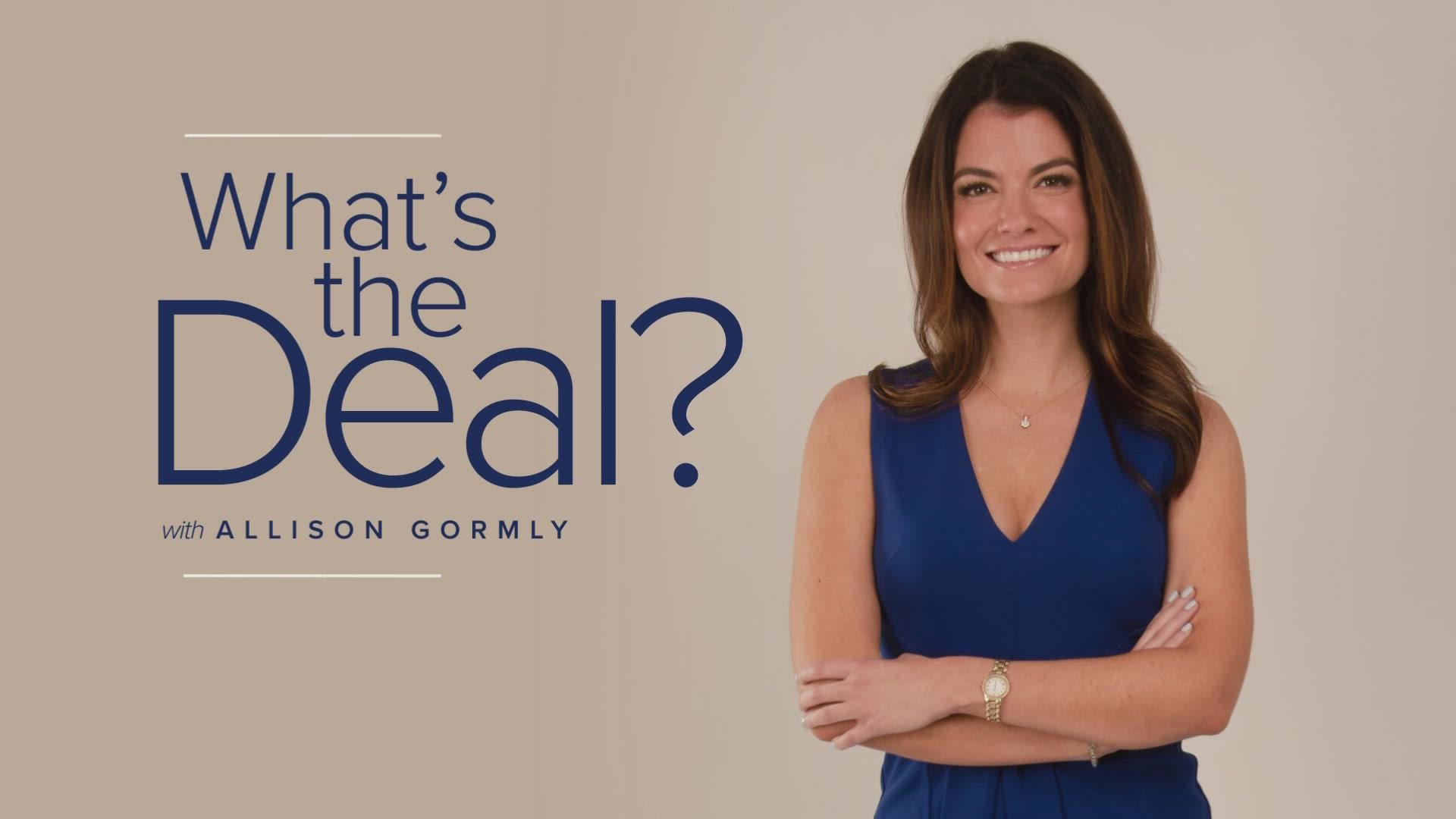 Allison Gormly tells us what to know in the latest What's The Deal.