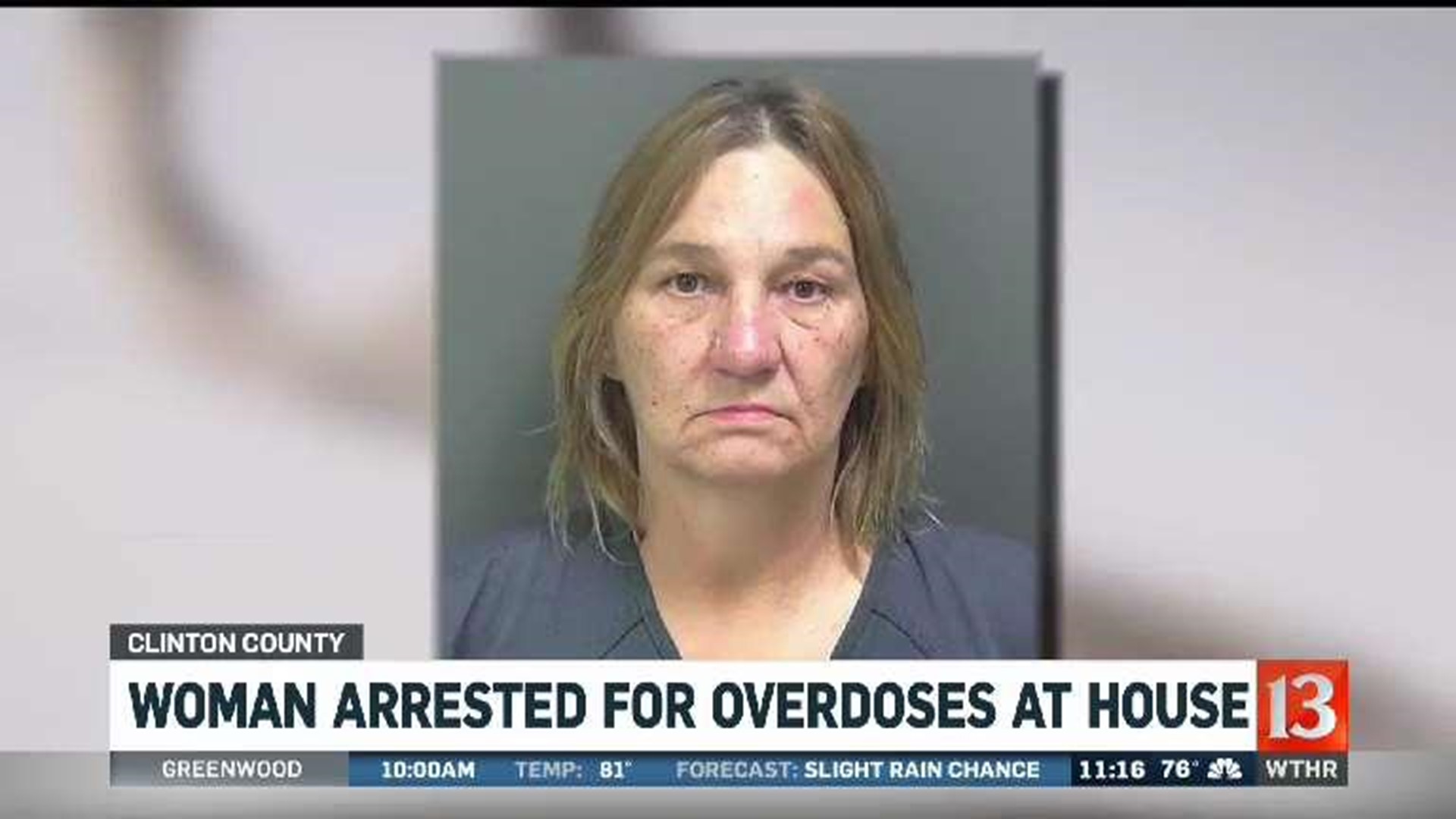 Clinton County woman arrested for several overdoses at house | wthr.com