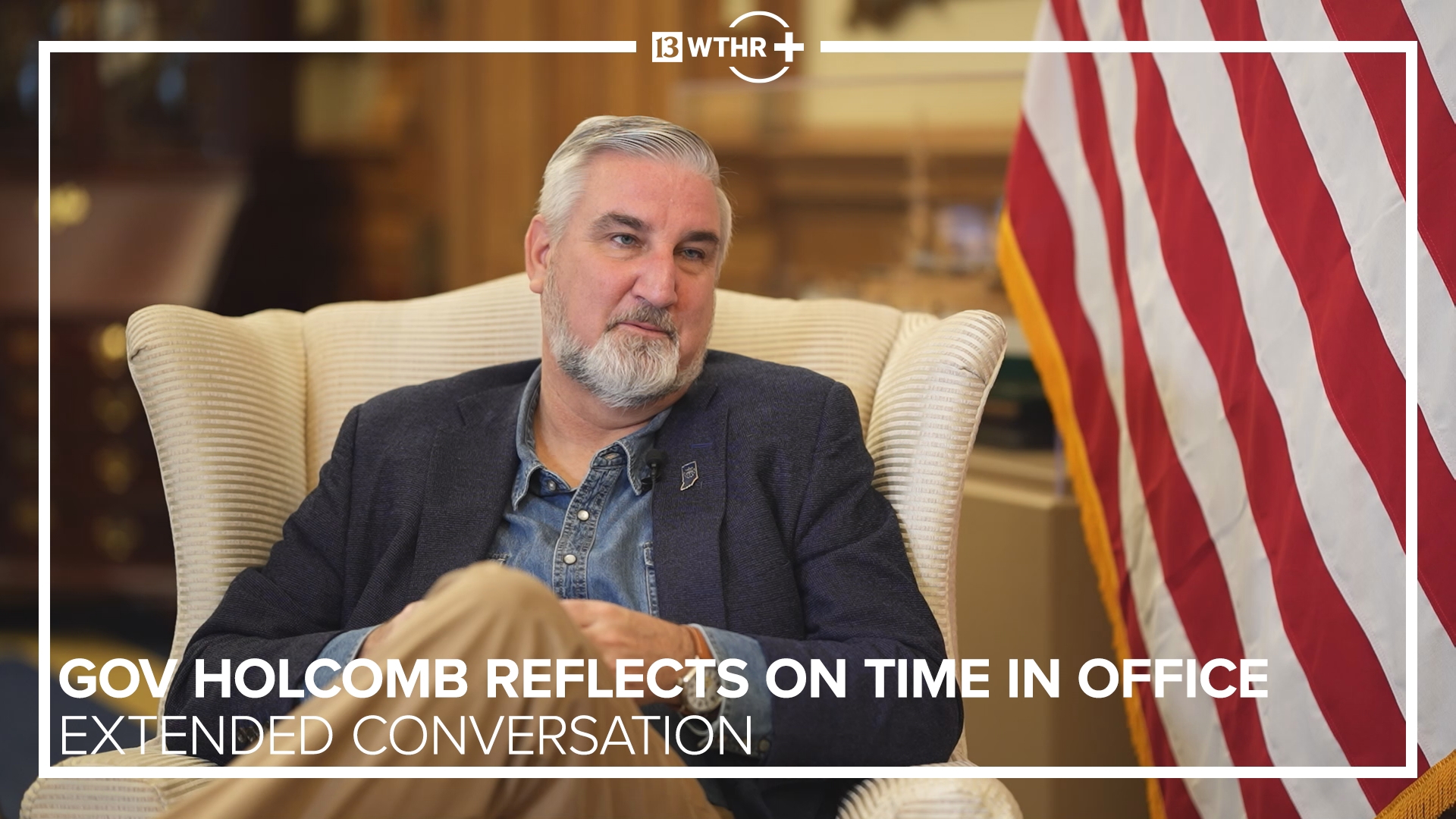 Governor Holcomb spoke with 13 News in a final sit-down interview, looking back at the past eight years and looking forward to the future.