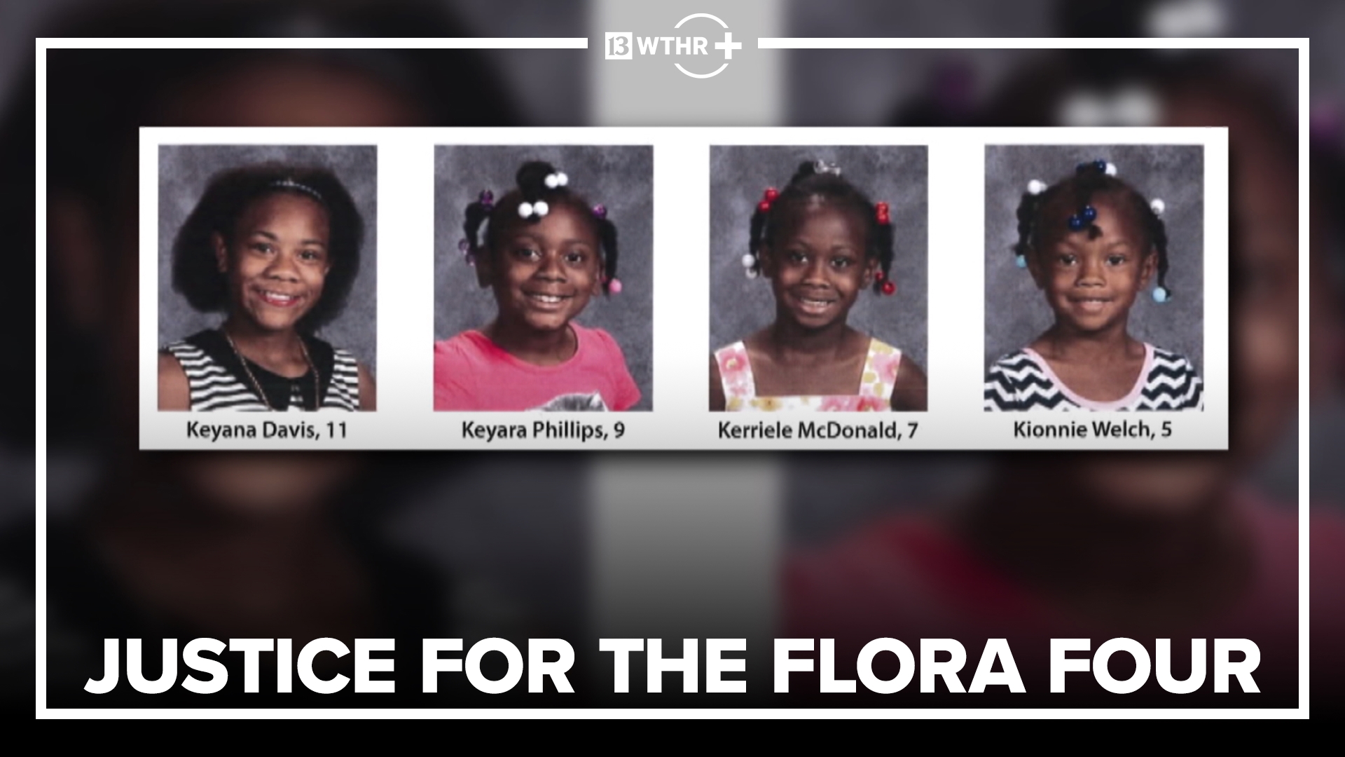 The fire that killed Keyana Davis, Keyara Phillips, Kerriele McDonald and Kionnie Welch on the night of Nov. 21, 2016 was arson.