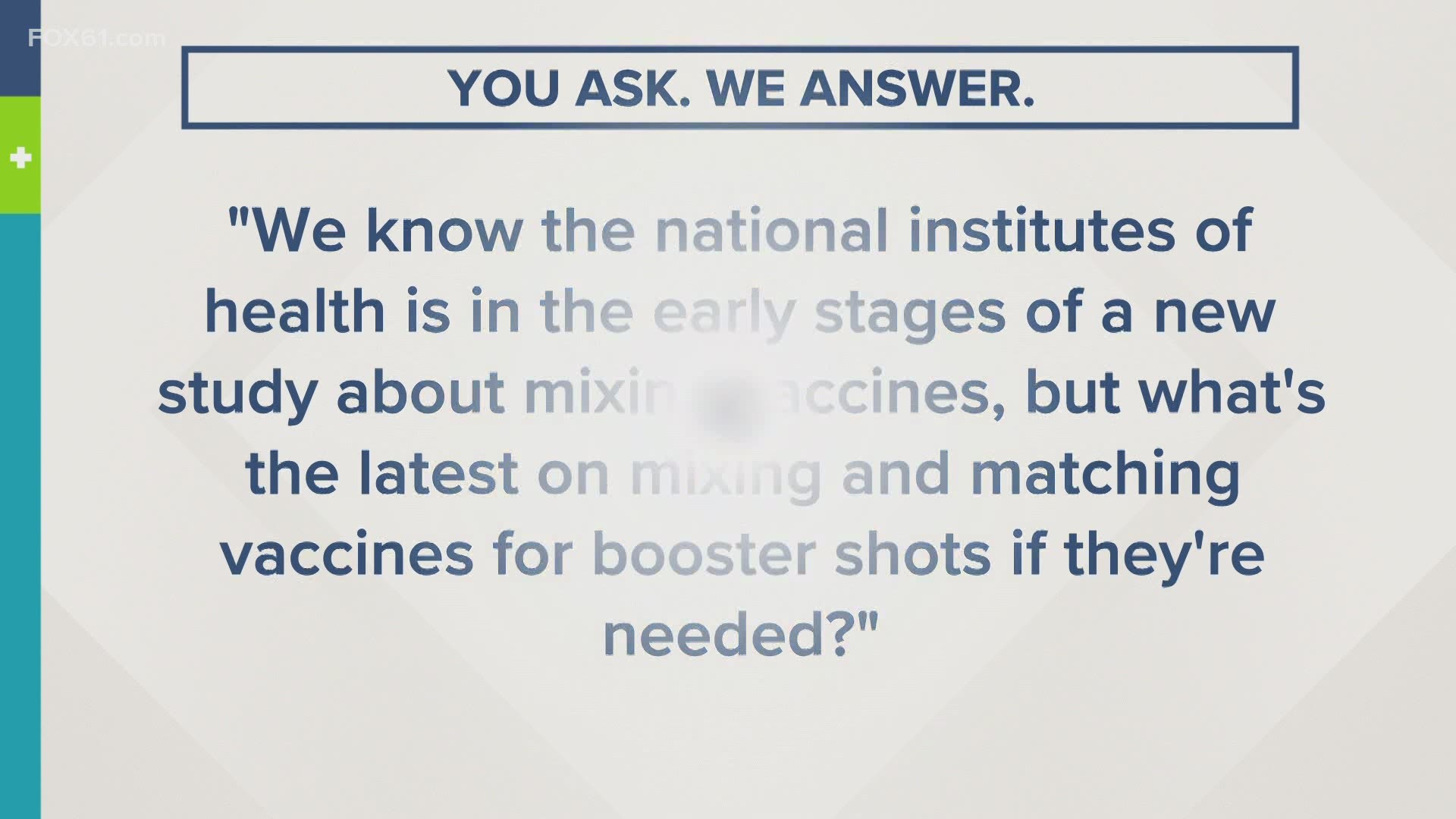 If you have a question about COVID-19 or the vaccine, email SHARE61@fox61.com or text 860-527-6161.