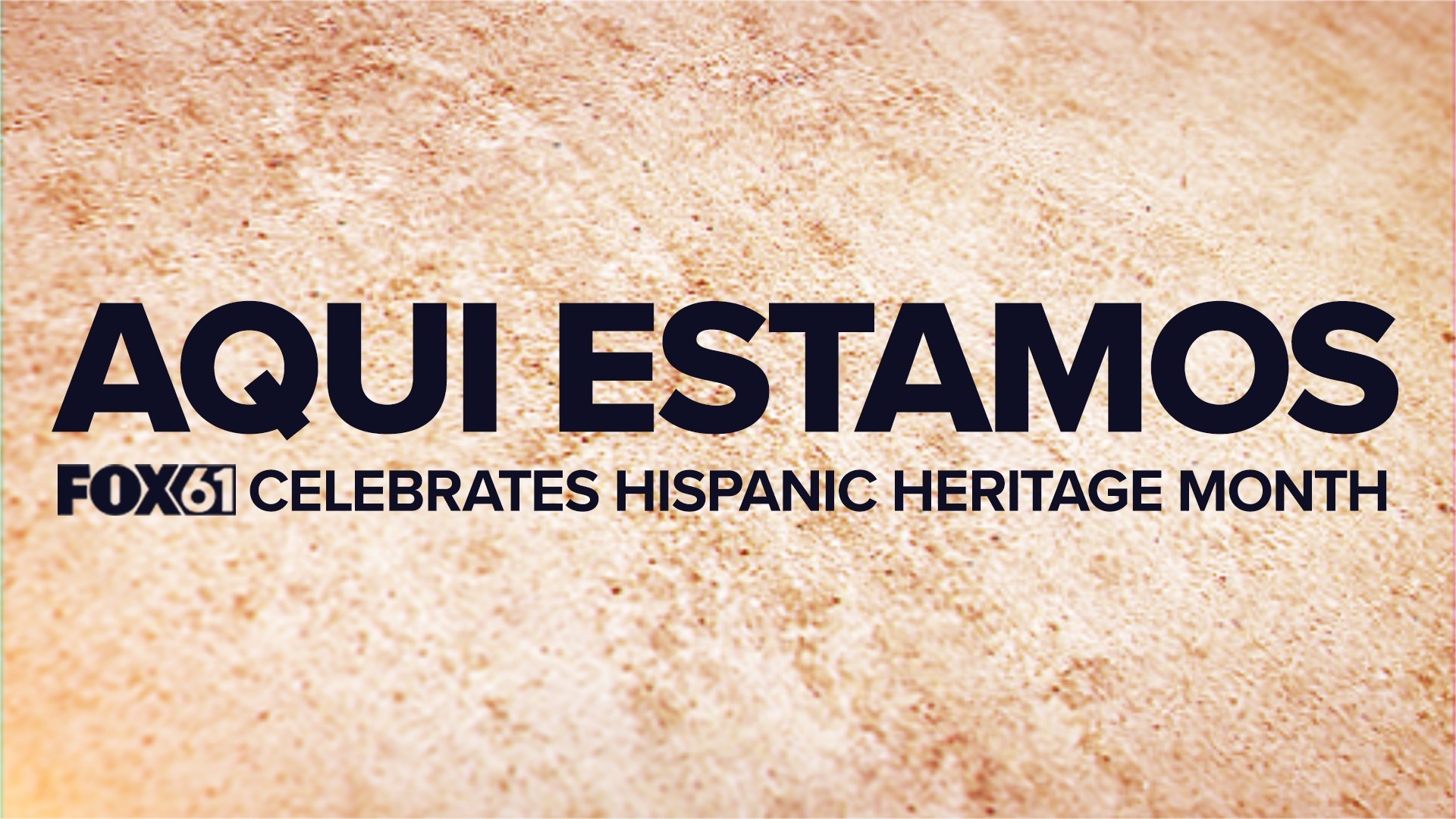 "Aqui Estamos: FOX61 Celebrates Hispanic Heritage Month" honors the contributions the Latino community has made in Connecticut.