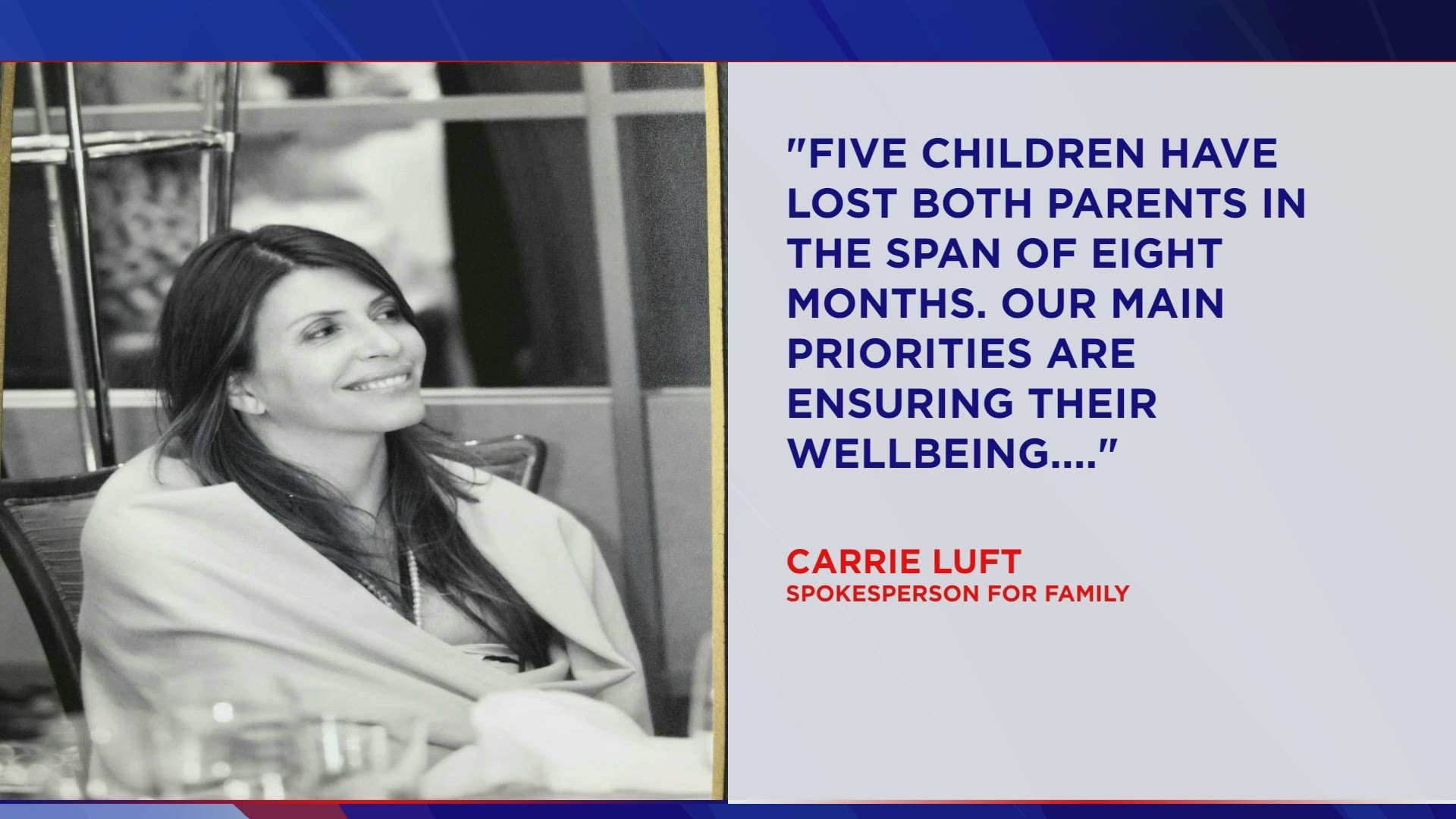 Carrie Luft said the children did go and say goodbye to their father in new York.