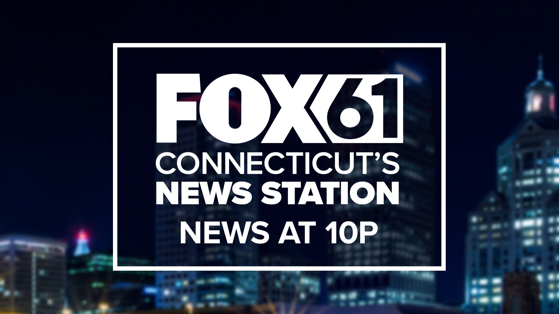 FOX61 News at 10P is the Right Place at the Right time.  Connecticut’s #1 prime time newscast provides in-depth coverage and perspective of the night’s stories.