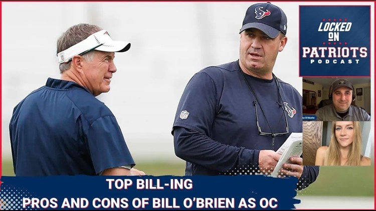 New England Patriots ‘Top Bill-ing’: Bill O’Brien, Bill Belichick, Offensive Coordinator Pros & Cons