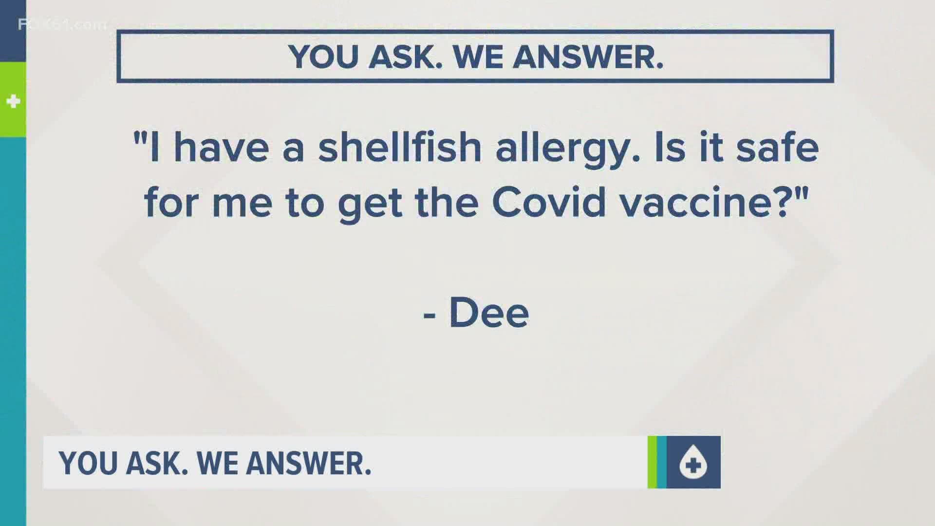 "I have a shellfish allergy. Is it safe for me to get the COVID vaccine?"