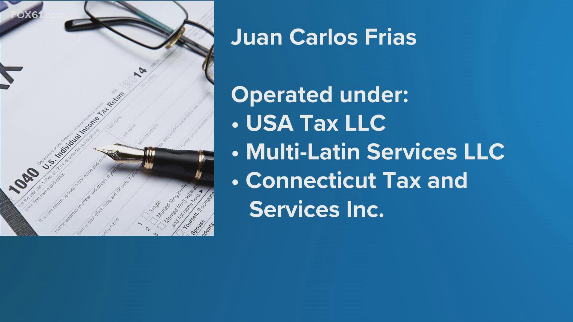According to the DOJ, the three businesses belonging to Juan Carlos Frias prepared over 10,000 tax returns for customers between 2017-2021.