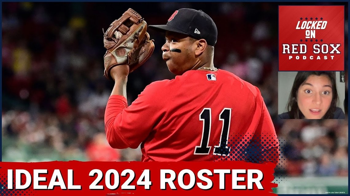 Building the ideal 2024 Boston Red Sox roster Boston Red Sox Podcast