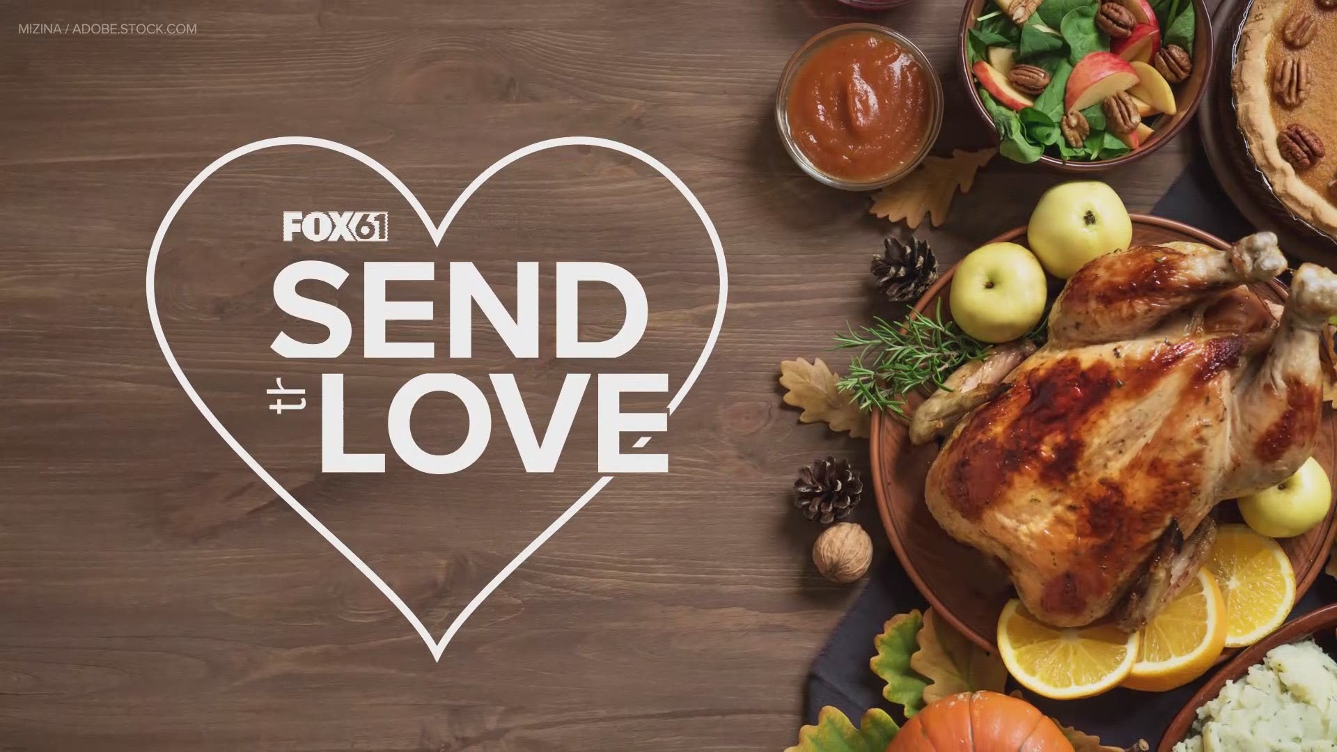FOX61 wants to help you 'Send The Love' to your family and friends who you may not be seeing this Thanksgiving due to the pandemic.