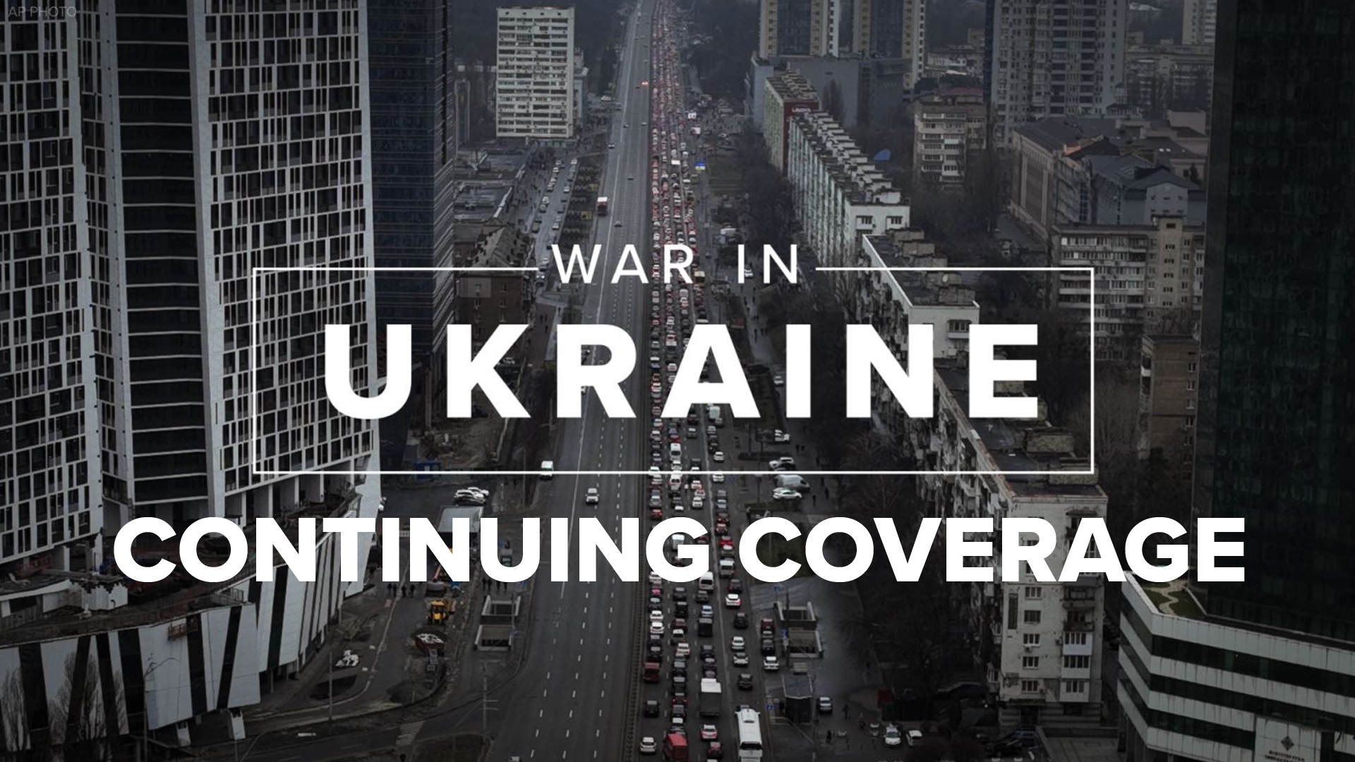 War in Ukraine: CONTINUING COVERAGE